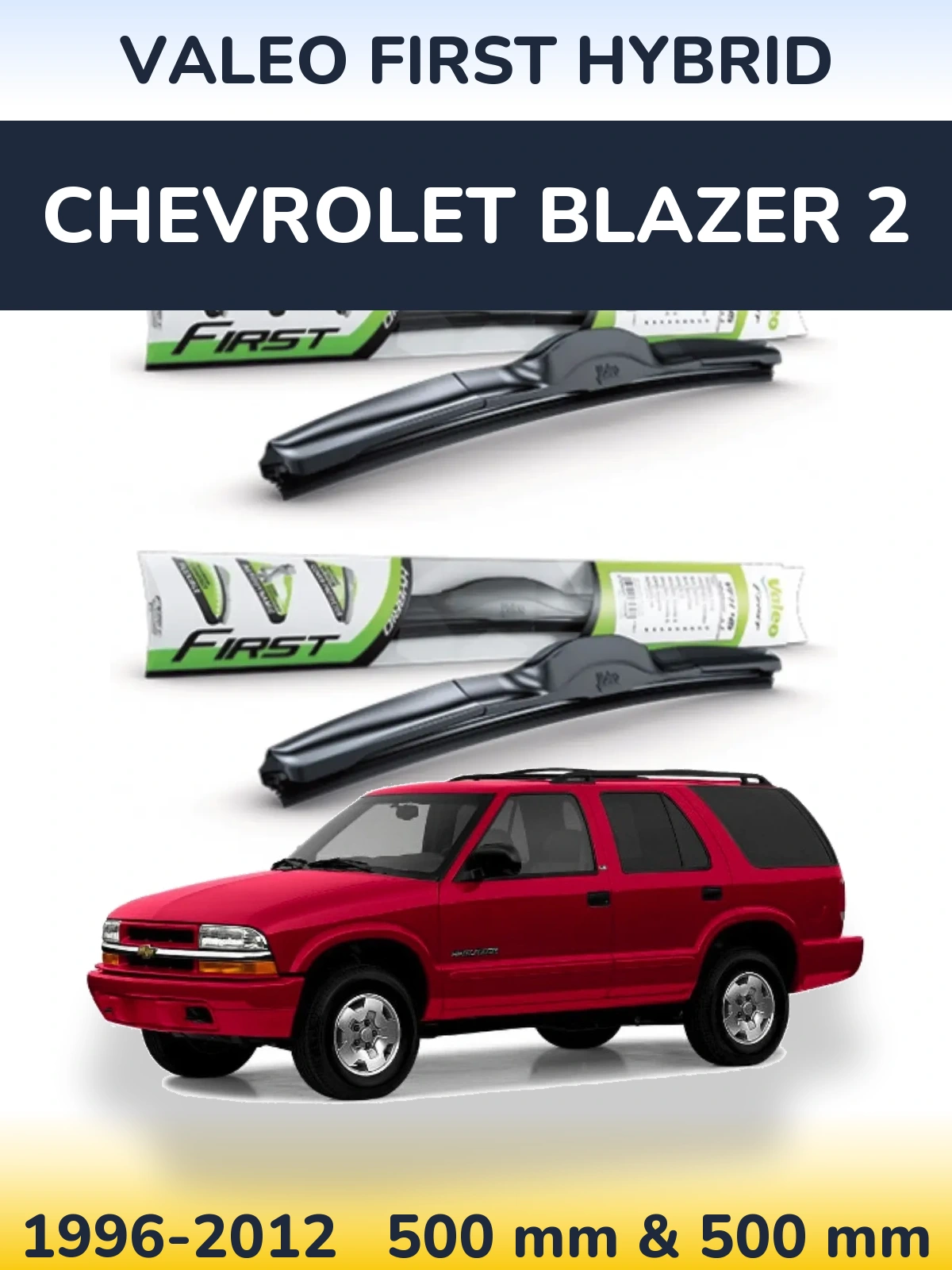 Sada předních stěračů Valeo First Hybrid 500 a 500 mm pro Chevrolet Blazer 2 1996-2012