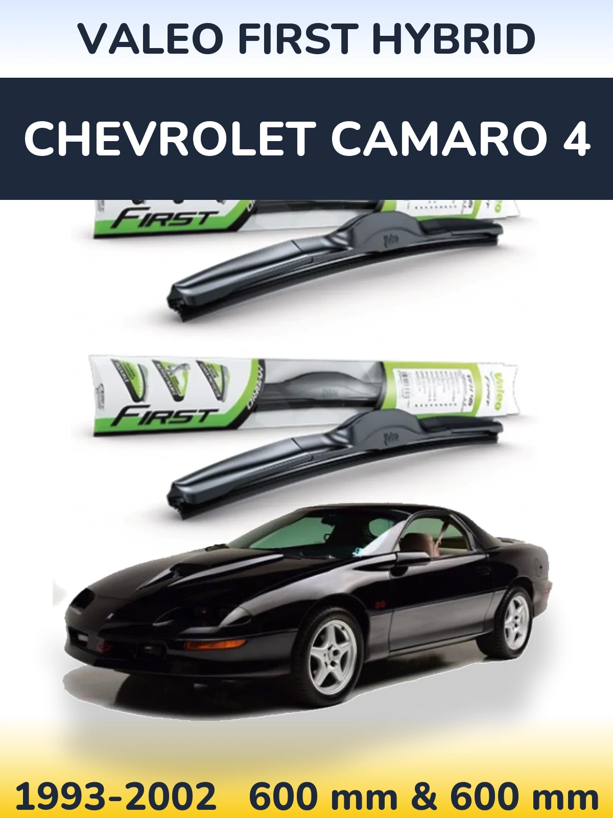 Комплект передніх щіток Valeo First Hybrid 600 & 600 мм для Chevrolet Camaro 4 1993-2002