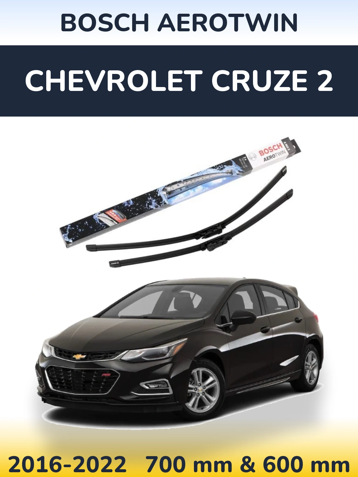 Sada předních stěračů BOSCH AeroTwin 700 a 600 mm pro Chevrolet Cruze 2 2016-2022