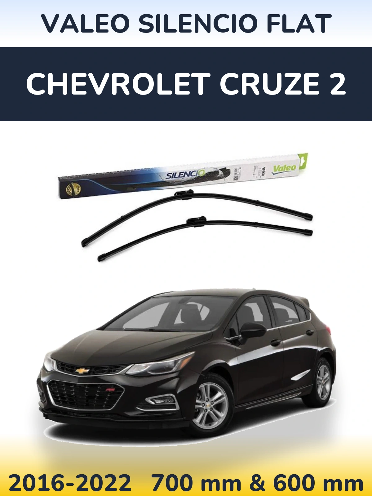 Комплект передніх щіток Valeo Silencio Flat 700 & 600 мм для Chevrolet Cruze 2 2016-2022