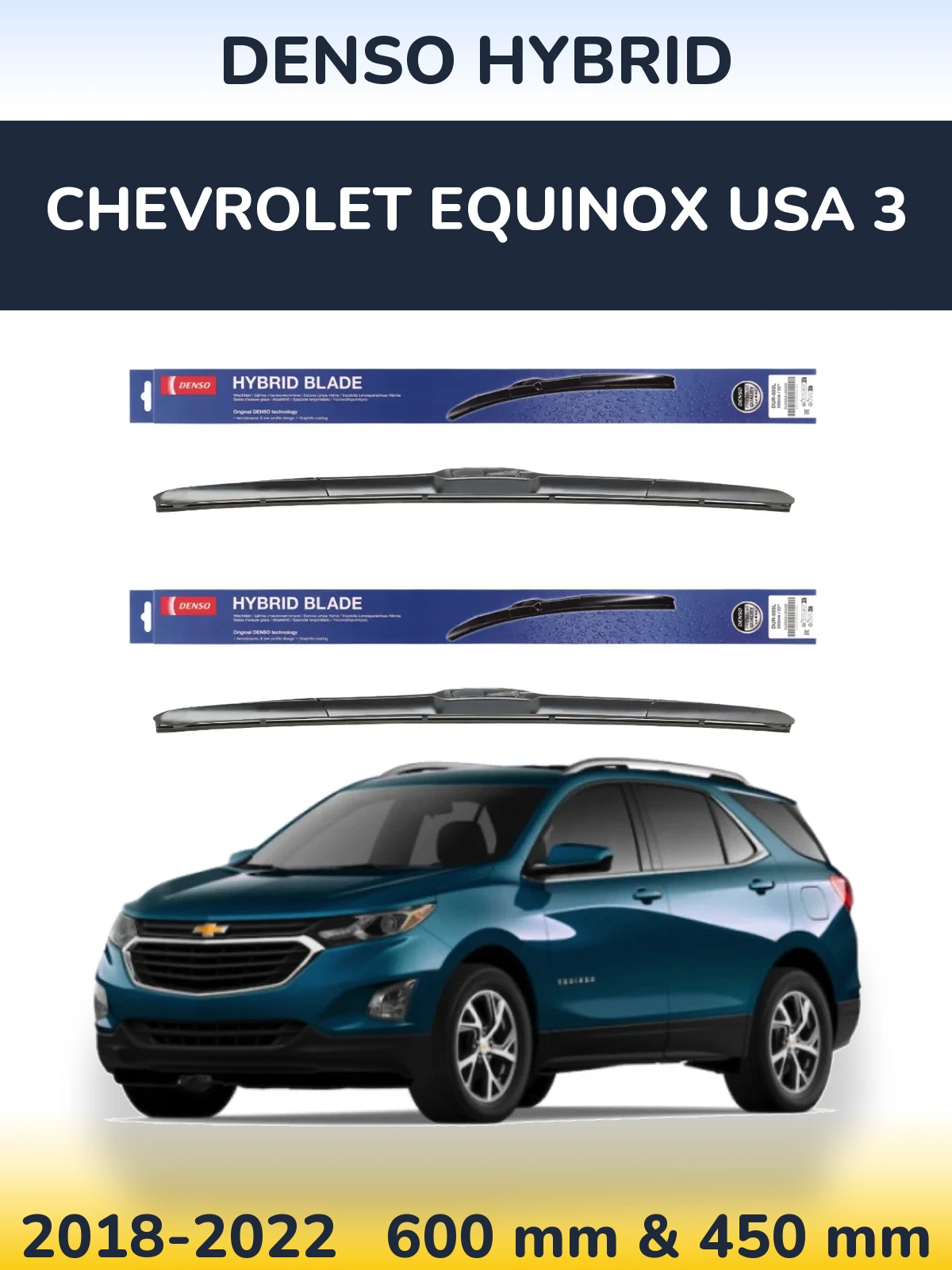 Комплект передніх щіток Denso Hybrid 600 & 450 мм для Chevrolet Equinox USA 3 2018-2022