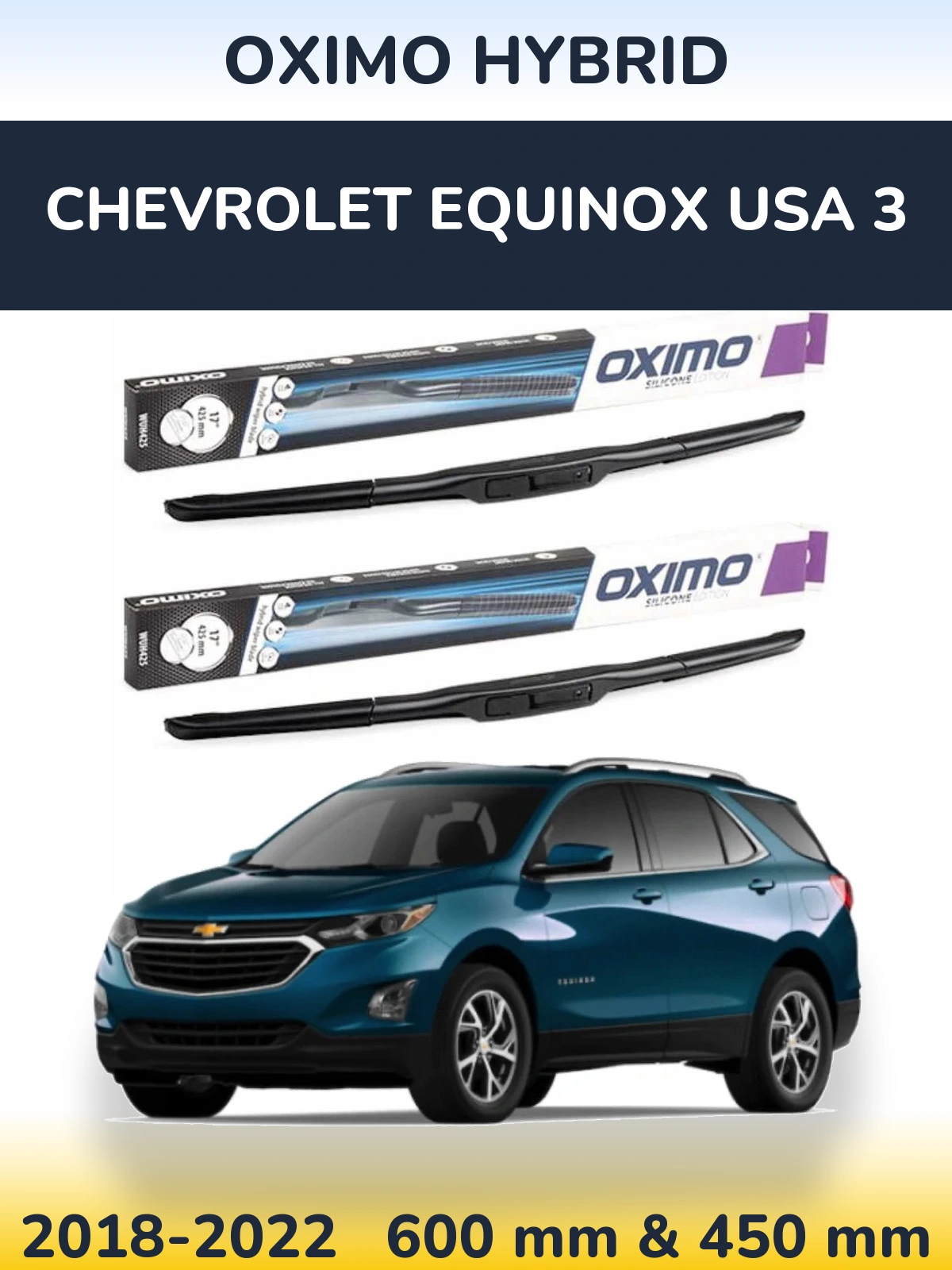 Комплект передніх щіток Oximo Hybrid 600 & 450 мм для Chevrolet Equinox USA 3 2018-2022