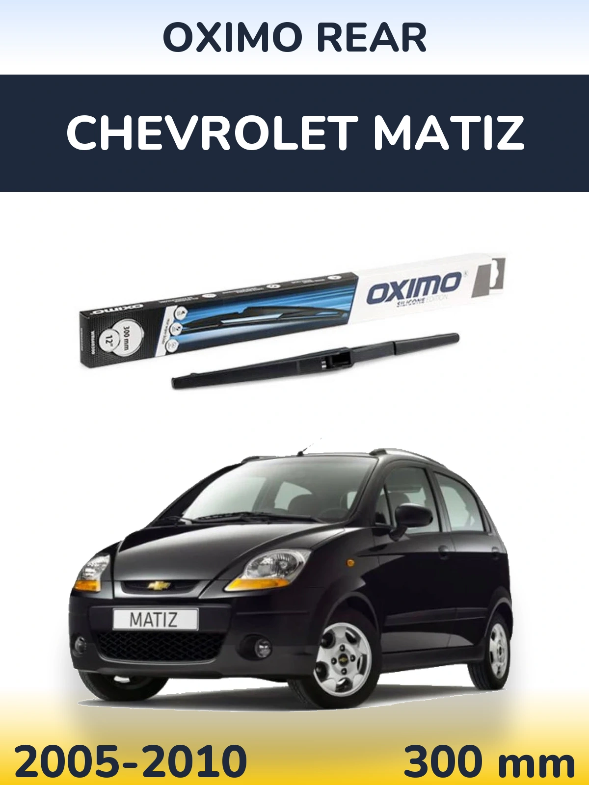 Zadní stěrač Oximo Rear 300 mm pro Chevrolet Matiz 2005-2010
