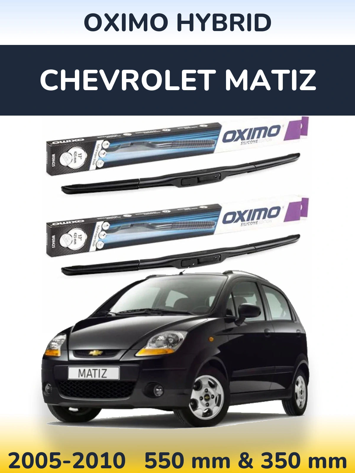 Sada předních stěračů Oximo Hybrid 550 a 350 mm pro Chevrolet Matiz 2005-2010