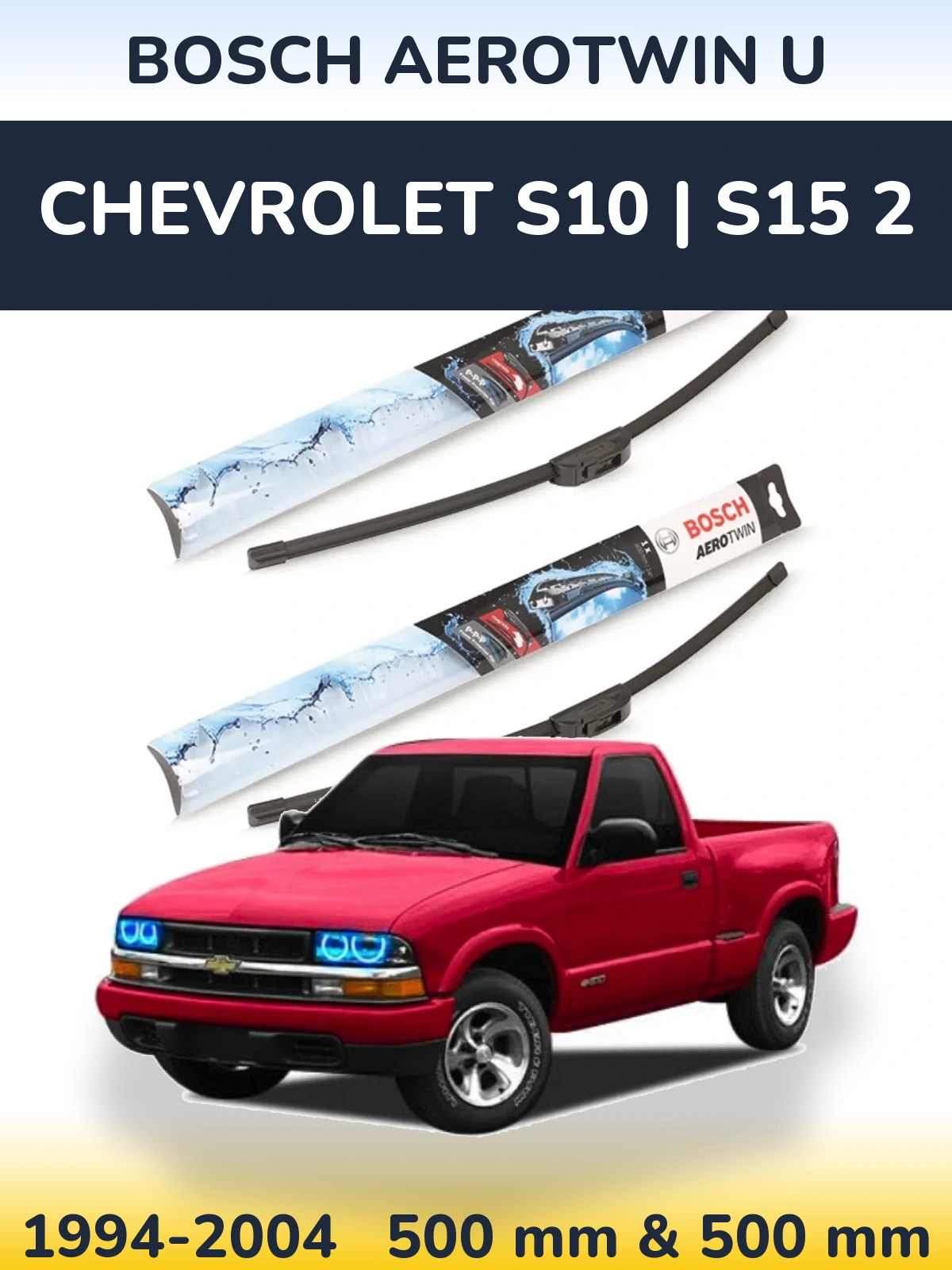 Комплект передніх щіток BOSCH AeroTwin U 500 & 500 мм для Chevrolet S10 | S15 2 1994-2004