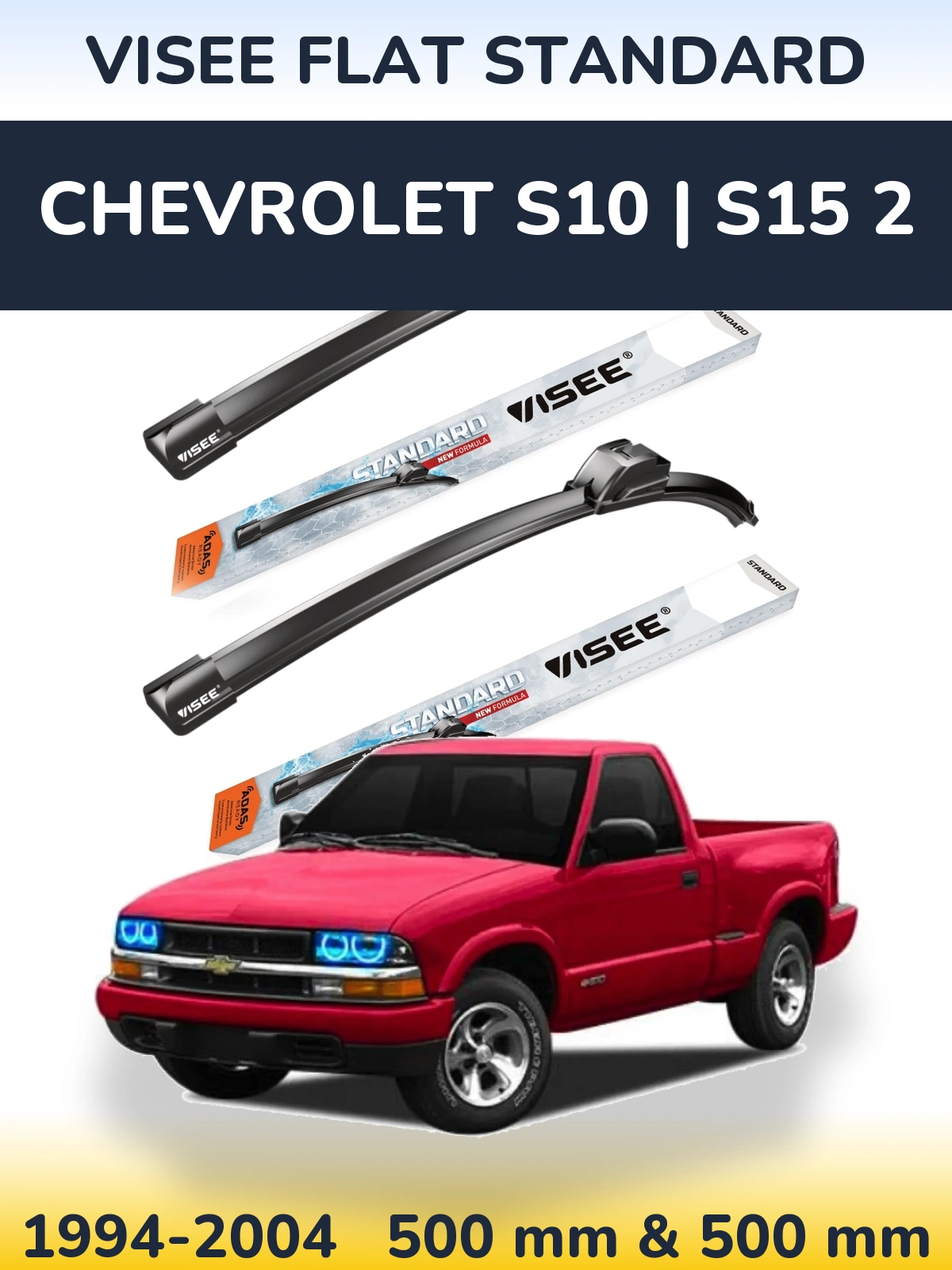 Sada předních stěračů VISEE FLAT STANDARD 500 a 500 mm pro Chevrolet S10 | S15 2 1994-2004