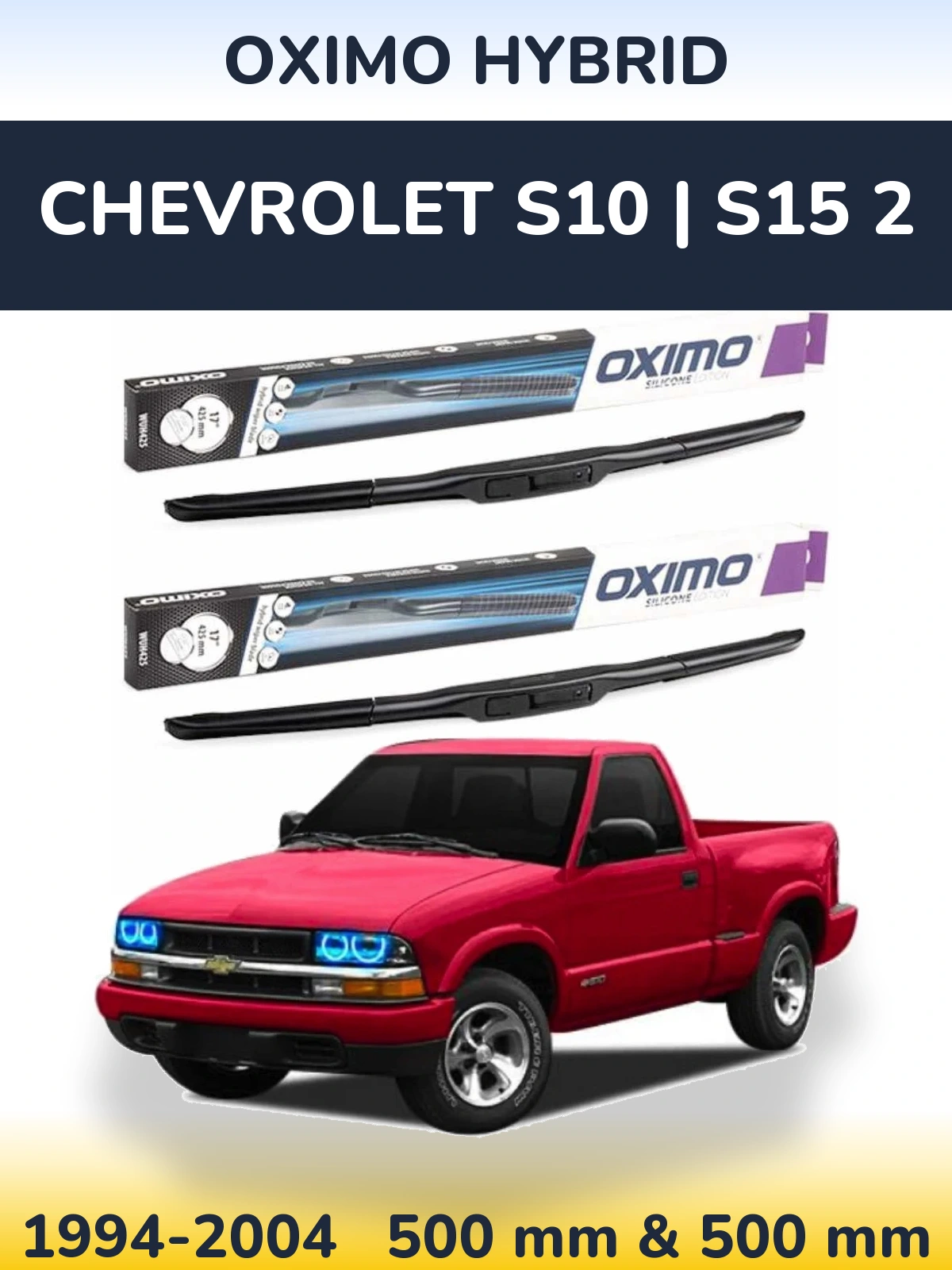 Комплект передніх щіток Oximo Hybrid 500 & 500 мм для Chevrolet S10 | S15 2 1994-2004