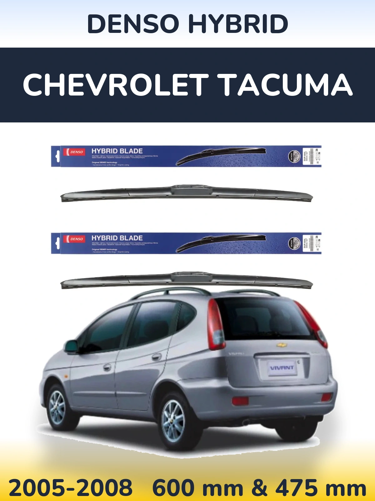 Комплект передніх щіток Denso Hybrid 600 & 475 мм для Chevrolet Tacuma 2005-2008