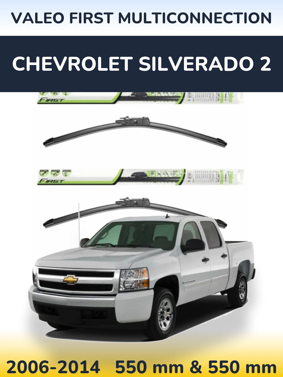 Комплект передніх щіток Valeo First MultiConnection 550 & 550 мм для Chevrolet Silverado 2 2006-2014