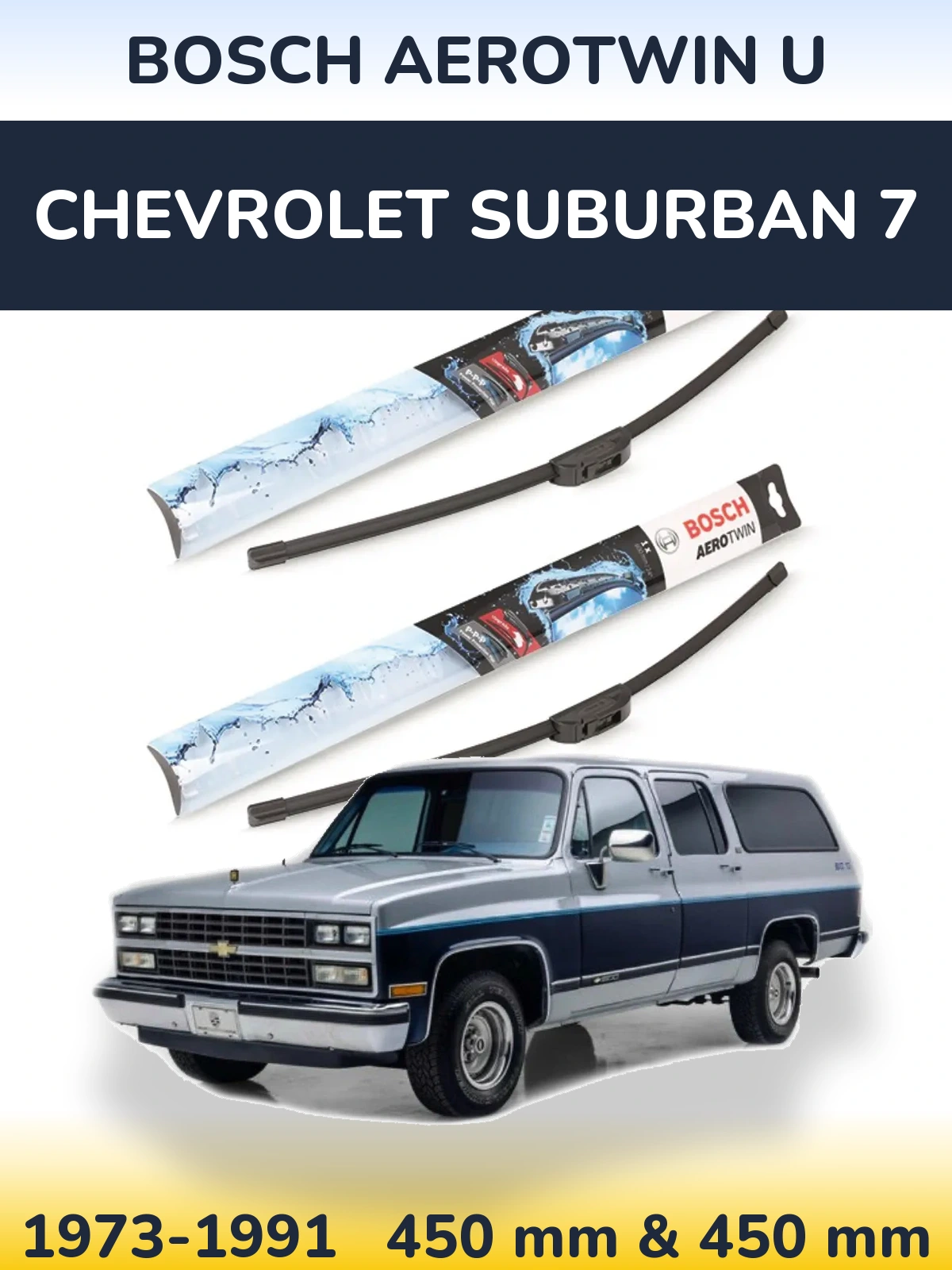 Sada předních stěračů BOSCH AeroTwin U 450 a 450 mm pro Chevrolet Suburban 7 1973-1991