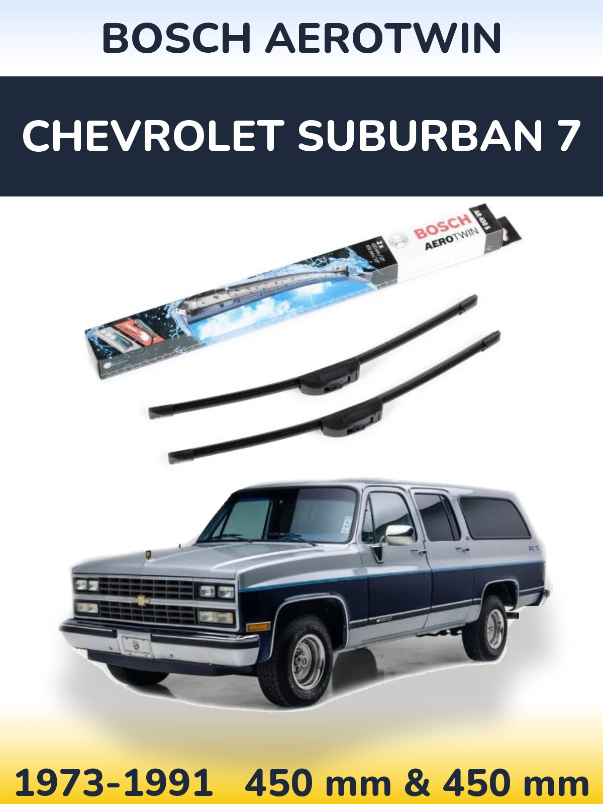 Комплект передніх щіток BOSCH AeroTwin 450 & 450 мм для Chevrolet Suburban 7 1973-1991