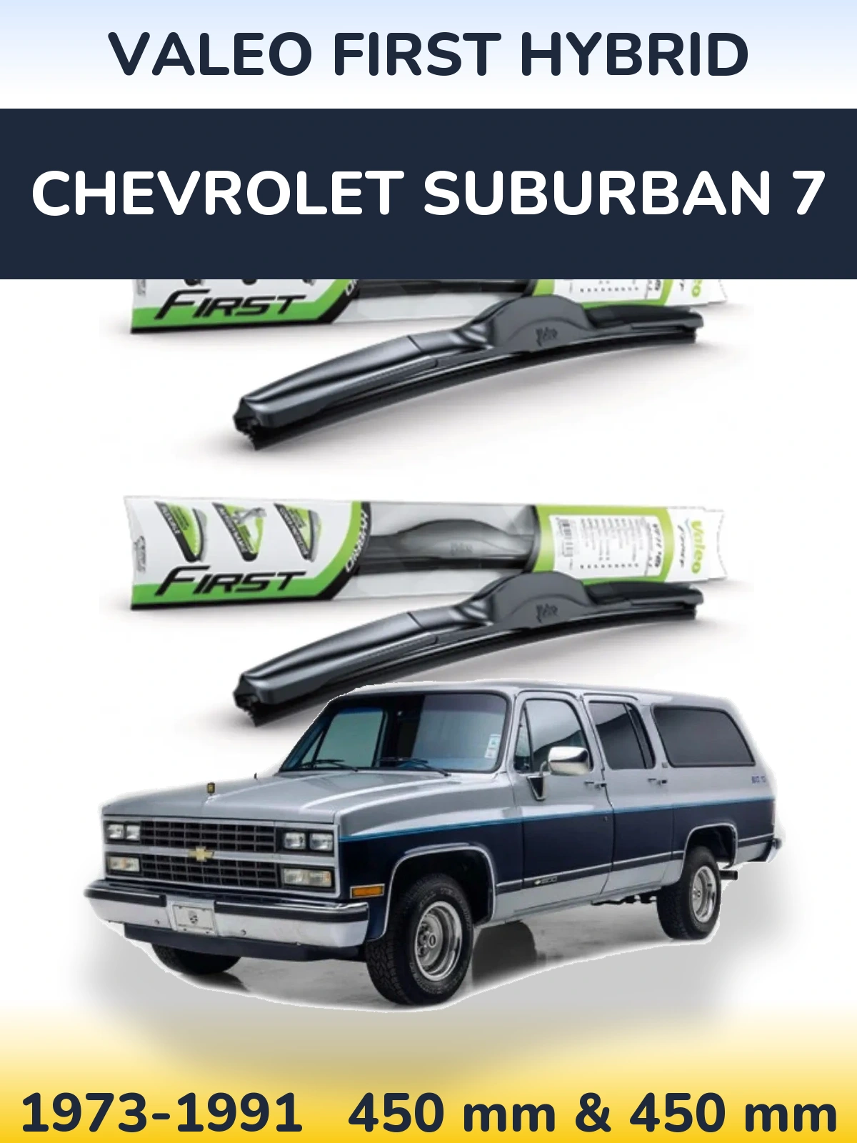 Комплект передніх щіток Valeo First Hybrid 450 & 450 мм для Chevrolet Suburban 7 1973-1991
