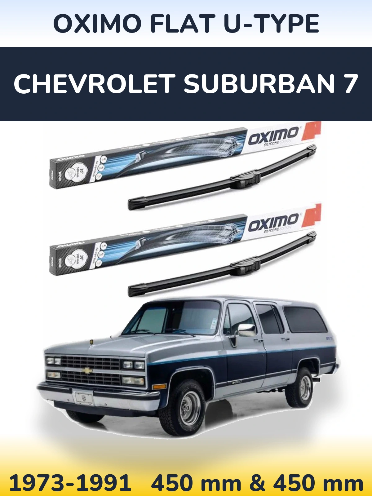 Комплект передніх щіток Oximo Flat U-type 450 & 450 мм для Chevrolet Suburban 7 1973-1991