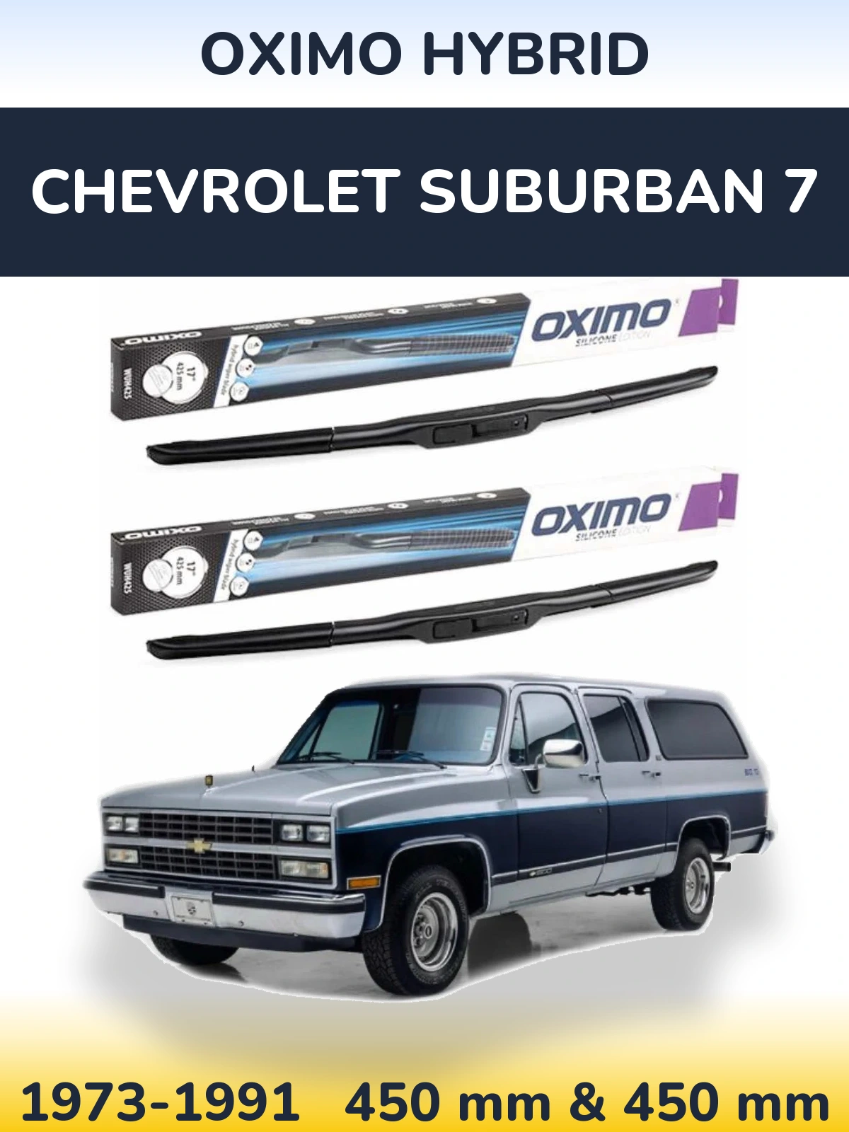 Комплект передніх щіток Oximo Hybrid 450 & 450 мм для Chevrolet Suburban 7 1973-1991