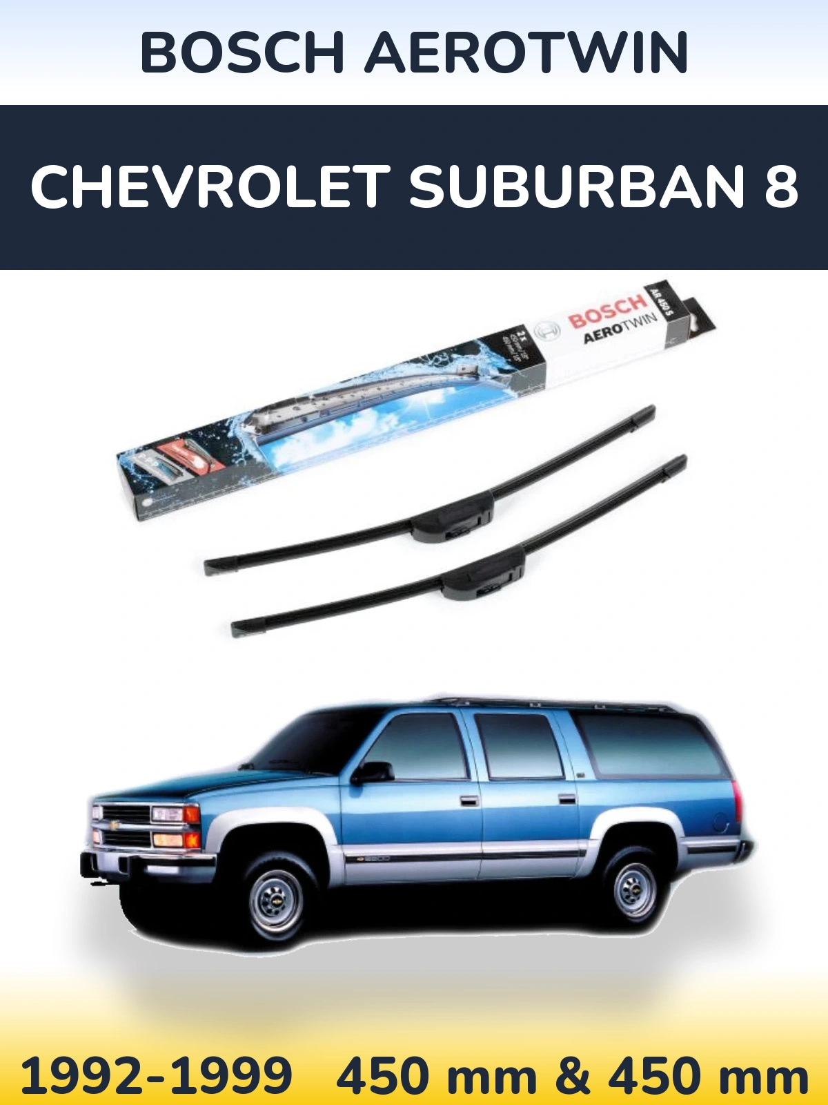 Sada předních stěračů BOSCH AeroTwin 450 a 450 mm pro Chevrolet Suburban 8 1992-1999
