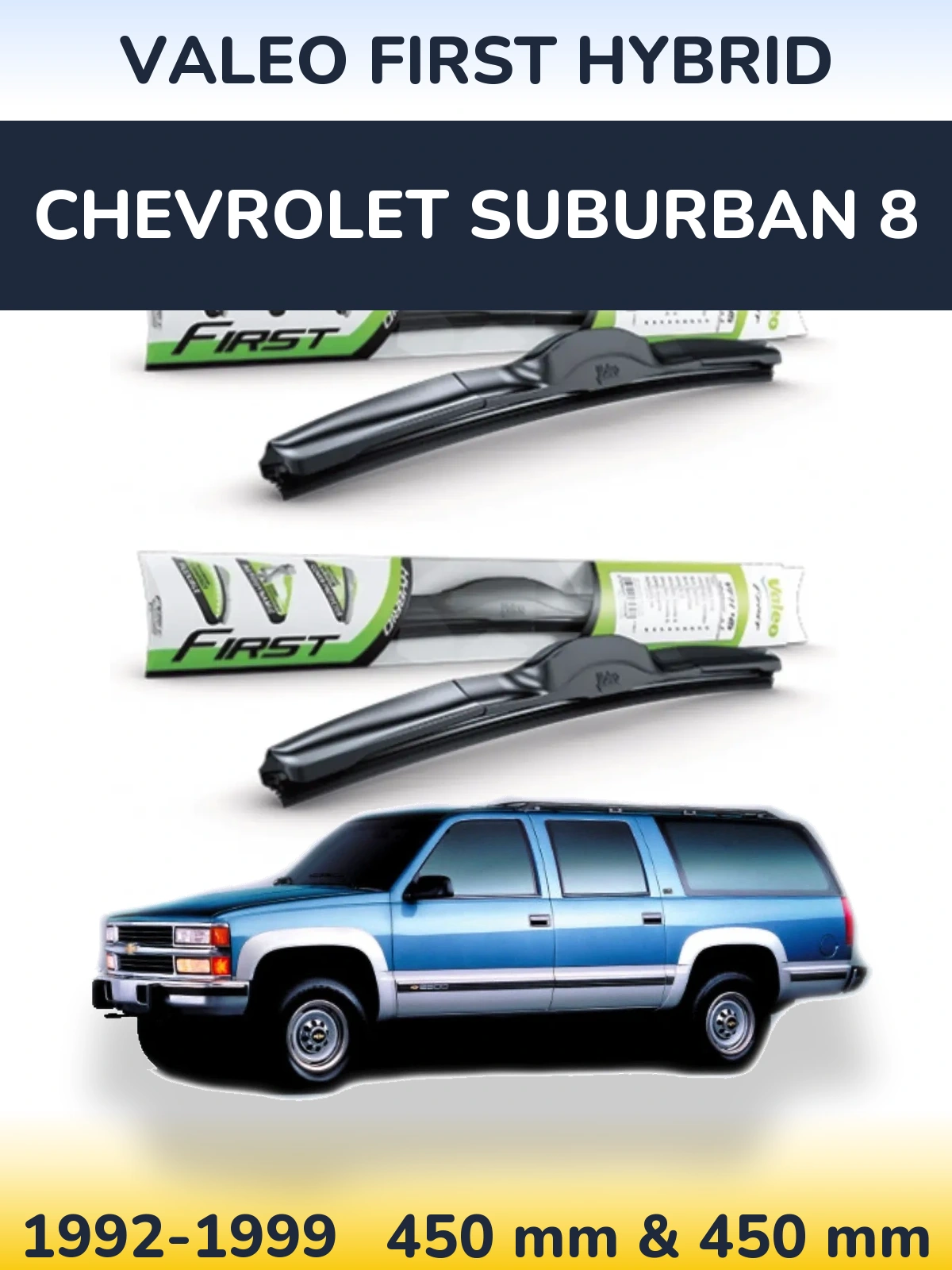 Sada předních stěračů Valeo First Hybrid 450 a 450 mm pro Chevrolet Suburban 8 1992-1999