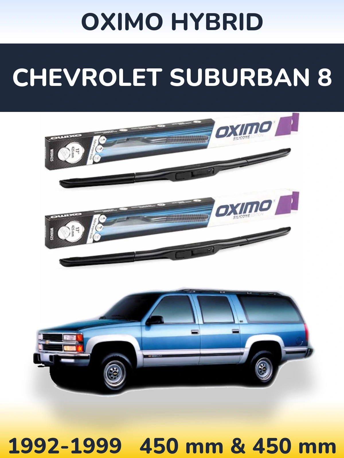 Sada předních stěračů Oximo Hybrid 450 a 450 mm pro Chevrolet Suburban 8 1992-1999
