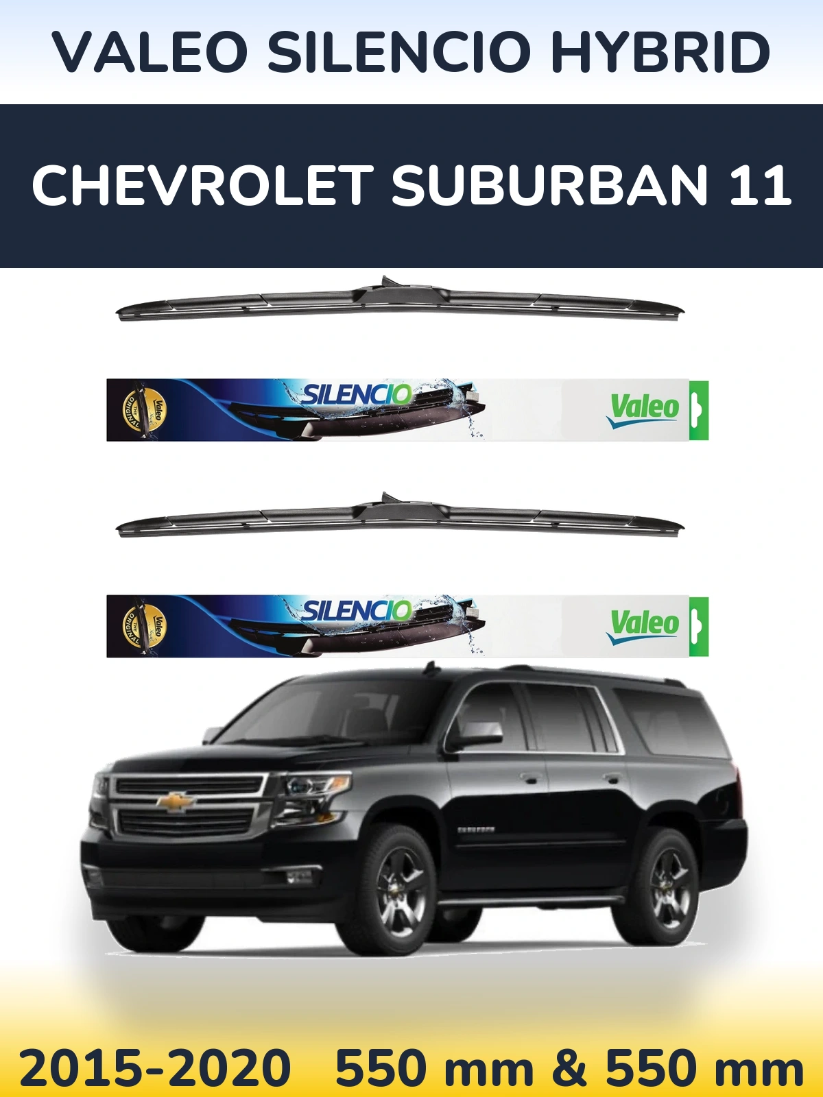 Sada předních stěračů Valeo Silencio Hybrid 550 a 550 mm pro Chevrolet Suburban 11 2015-2020