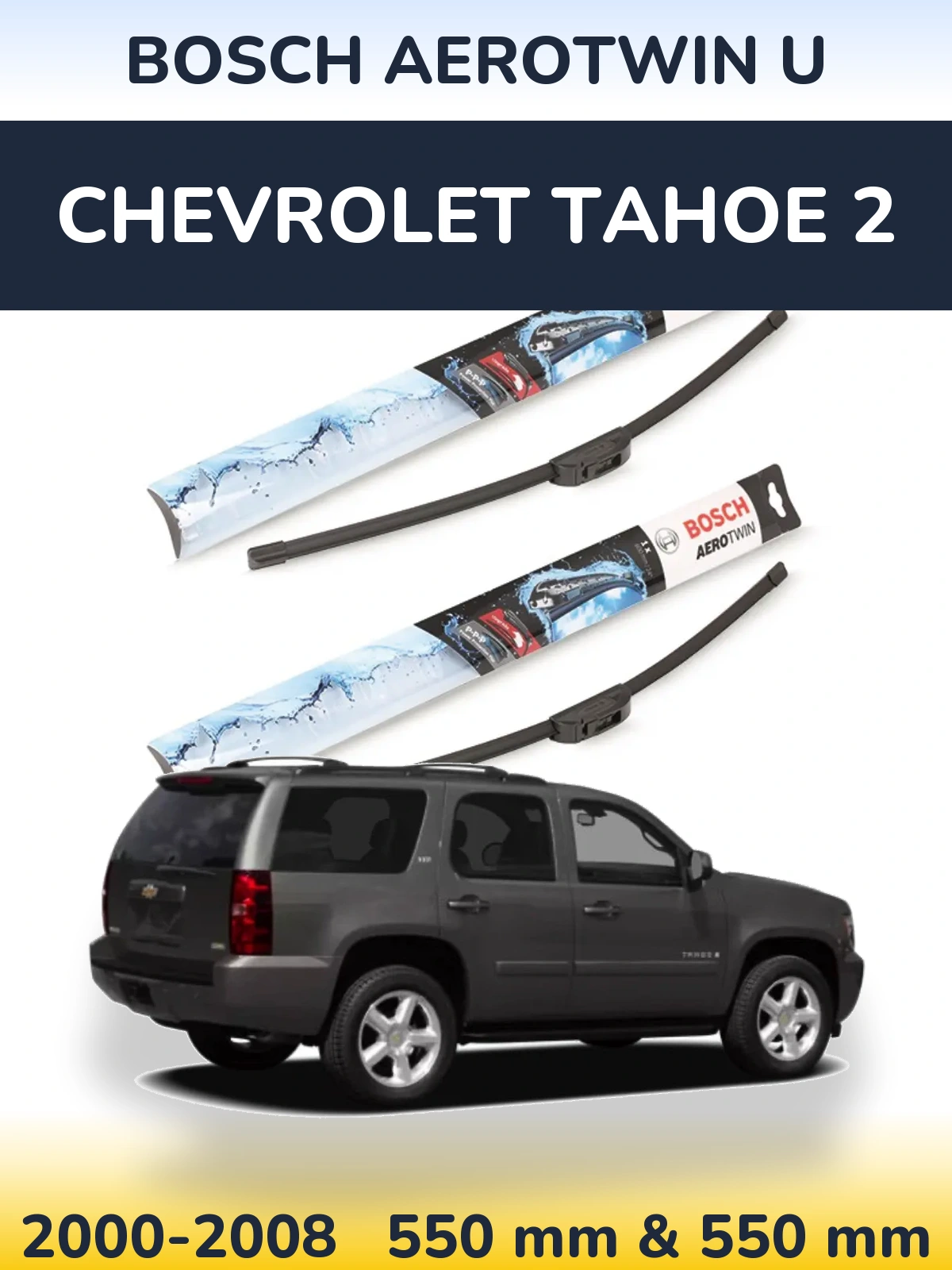 Sada předních stěračů BOSCH AeroTwin U 550 a 550 mm pro Chevrolet Tahoe 2 2000-2008