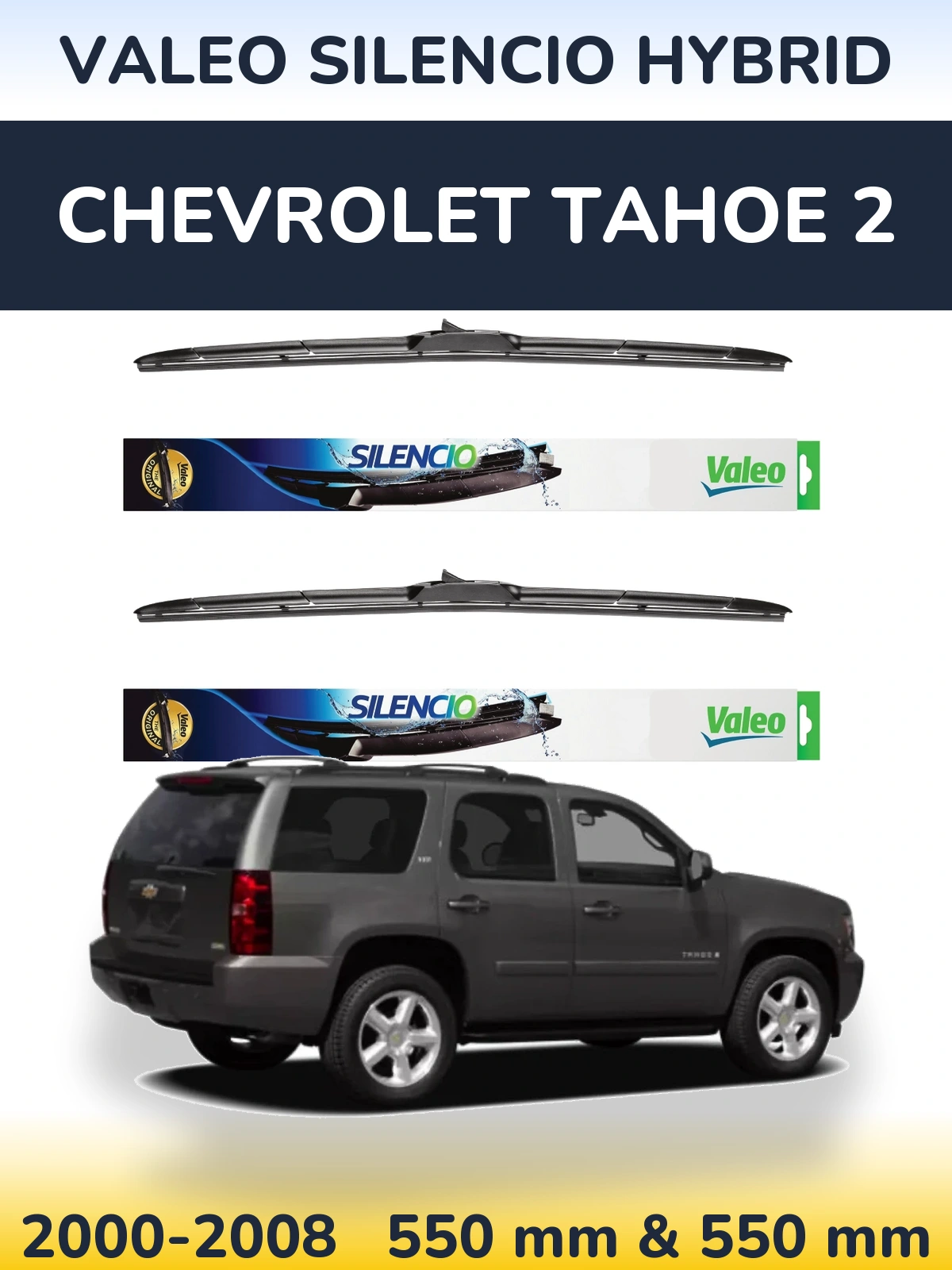 Sada předních stěračů Valeo Silencio Hybrid 550 a 550 mm pro Chevrolet Tahoe 2 2000-2008