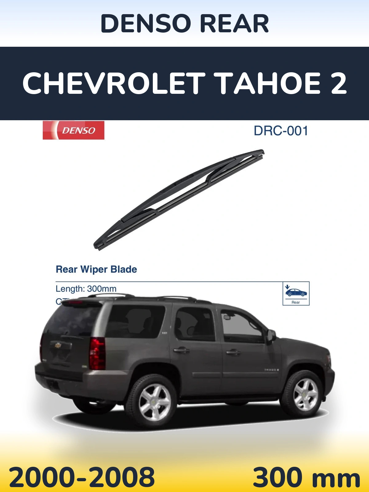 Zadní stěrač Denso Rear 300 mm pro Chevrolet Tahoe 2 2000-2008