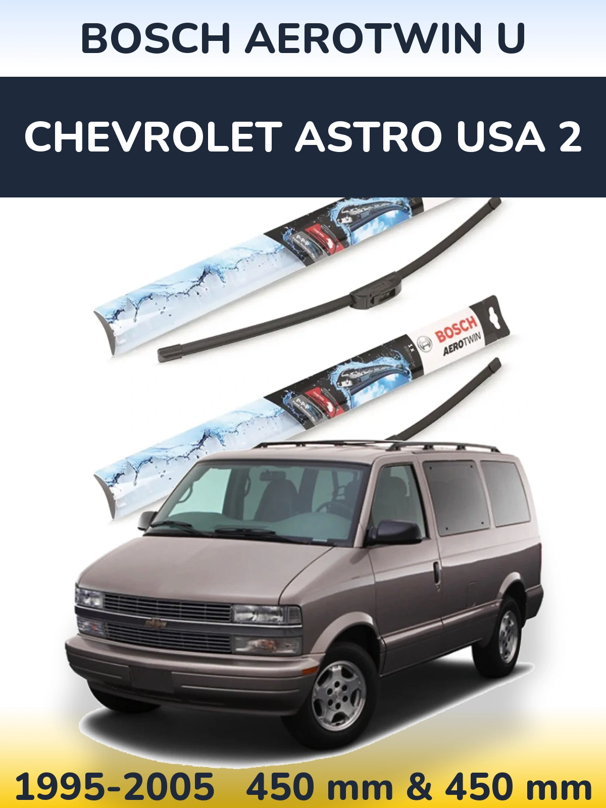 Комплект передніх щіток BOSCH AeroTwin U 450 & 450 мм для Chevrolet Astro USA 2 1995-2005