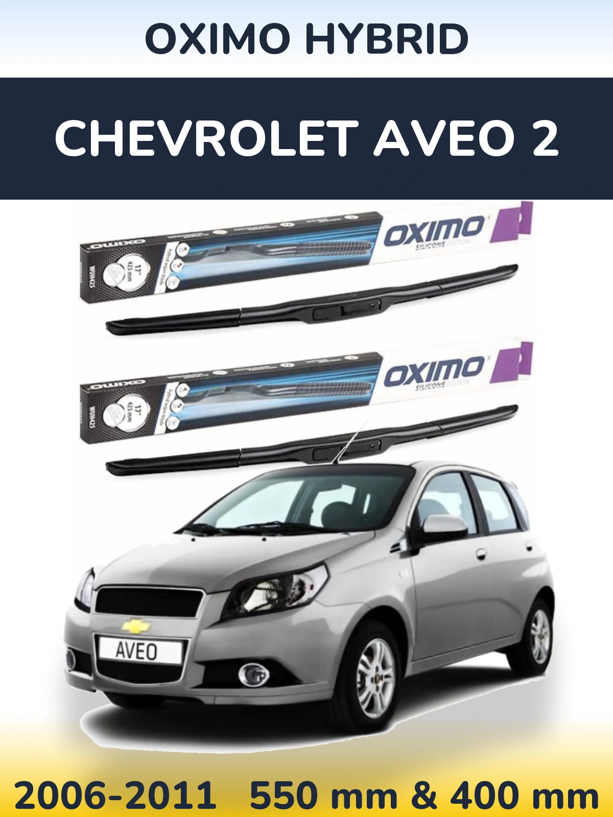 Sada předních stěračů Oximo Hybrid 550 a 400 mm pro Chevrolet Aveo 2 2006-2011