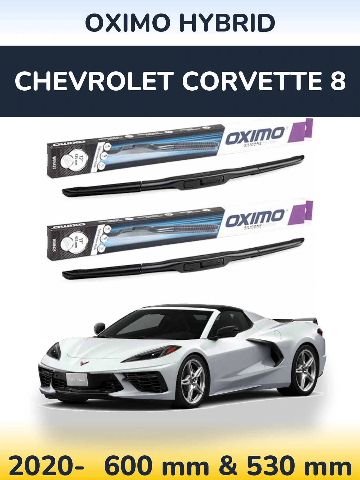 Sada předních stěračů Oximo Hybrid 600 a 530 mm pro Chevrolet Corvette 8 2020-2026
