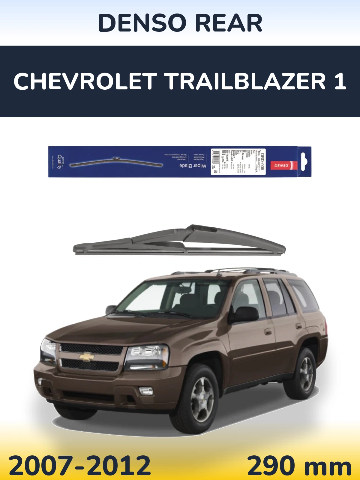 Zadní stěrač Denso Rear 290 mm pro Chevrolet TrailBlazer 1 2007-2012