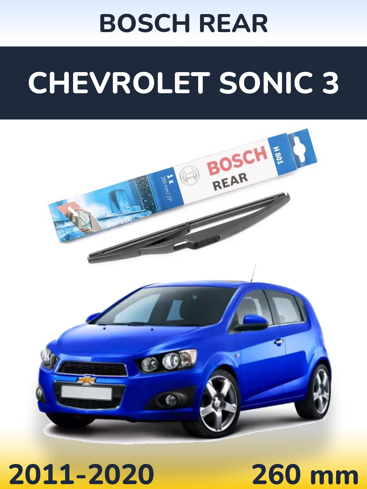 Zadní stěrač BOSCH Rear 260 mm pro Chevrolet Sonic 3 2011-2020