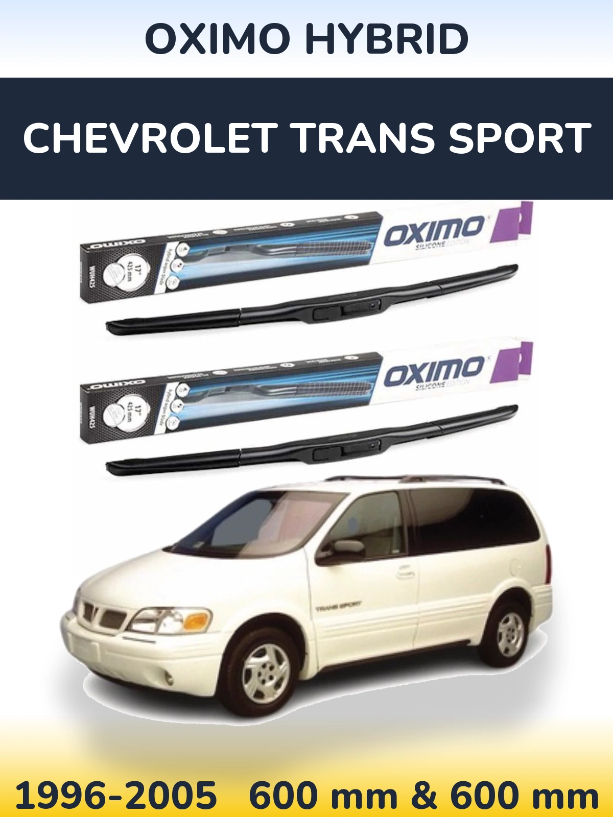 Комплект передніх щіток Oximo Hybrid 600 & 600 мм для Chevrolet Trans Sport 1996-2005