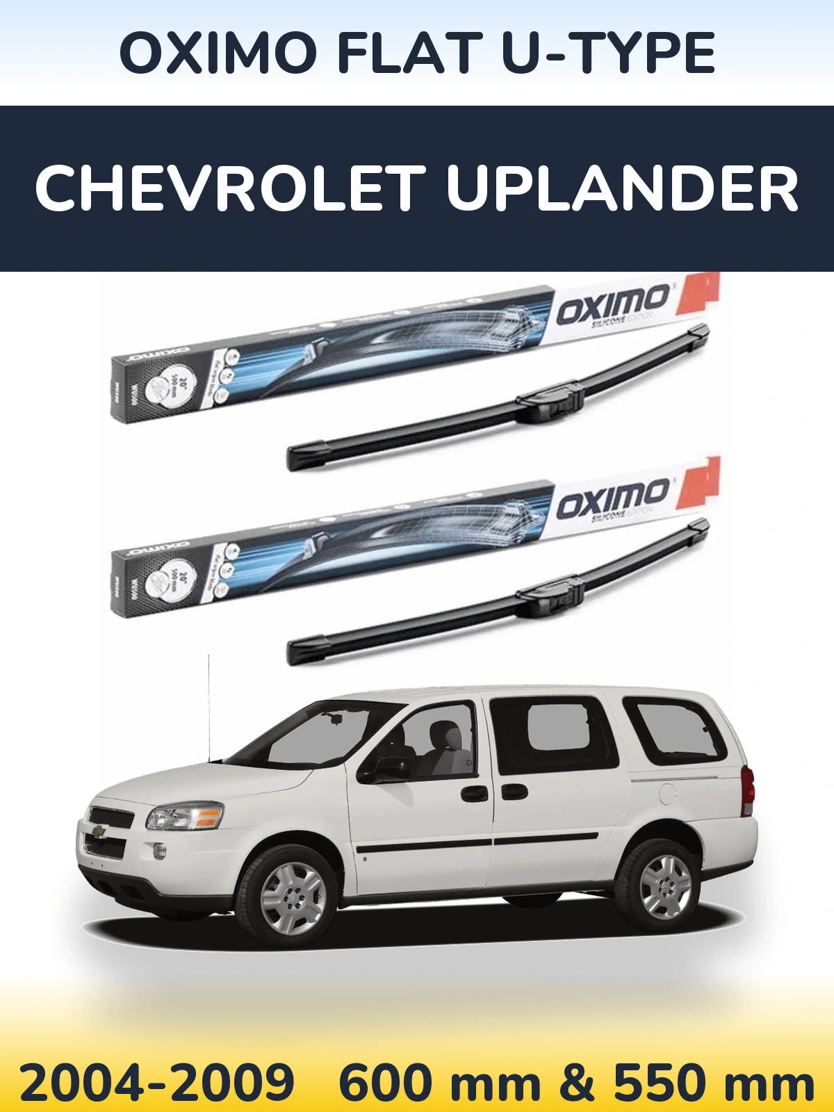 Sada předních stěračů Oximo Flat U-type 600 a 550 mm pro Chevrolet Uplander 2004-2009