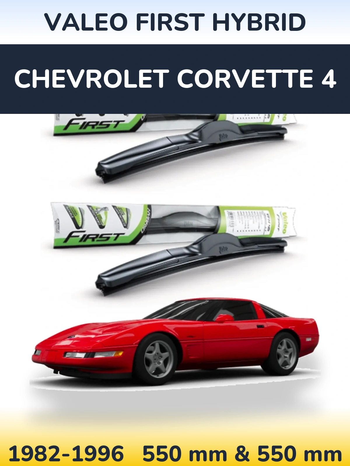 Sada předních stěračů Valeo First Hybrid 550 a 550 mm pro Chevrolet Corvette 4 1982-1996