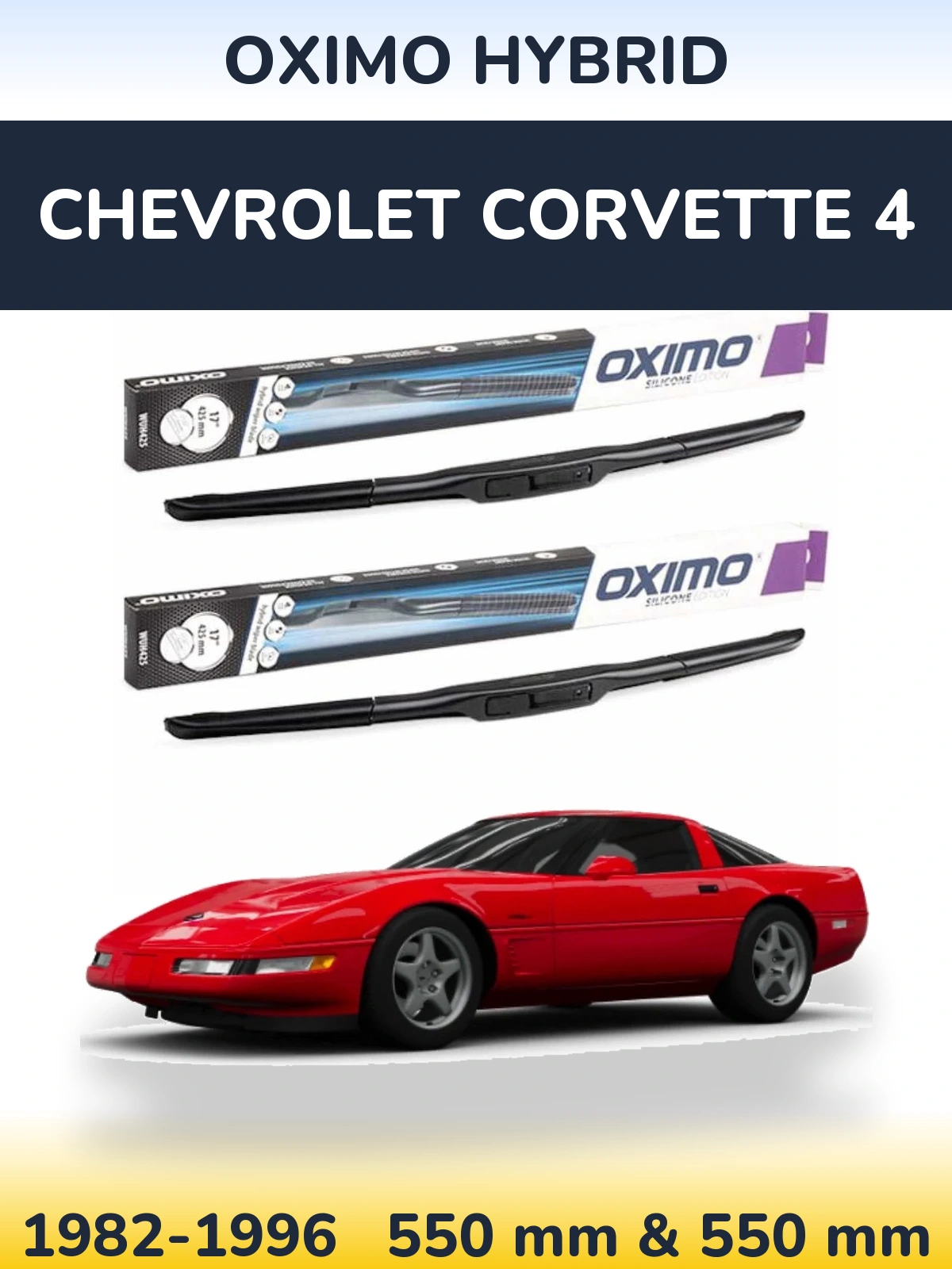 Sada předních stěračů Oximo Hybrid 550 a 550 mm pro Chevrolet Corvette 4 1982-1996