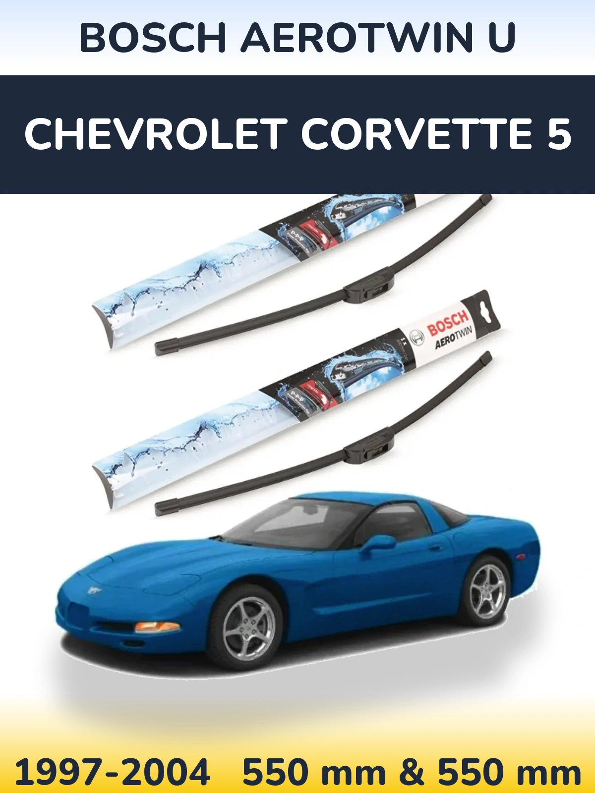 Sada předních stěračů BOSCH AeroTwin U 550 a 550 mm pro Chevrolet Corvette 5 1997-2004
