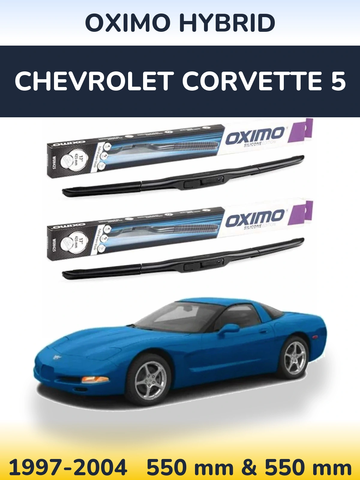 Комплект передніх щіток Oximo Hybrid 550 & 550 мм для Chevrolet Corvette 5 1997-2004