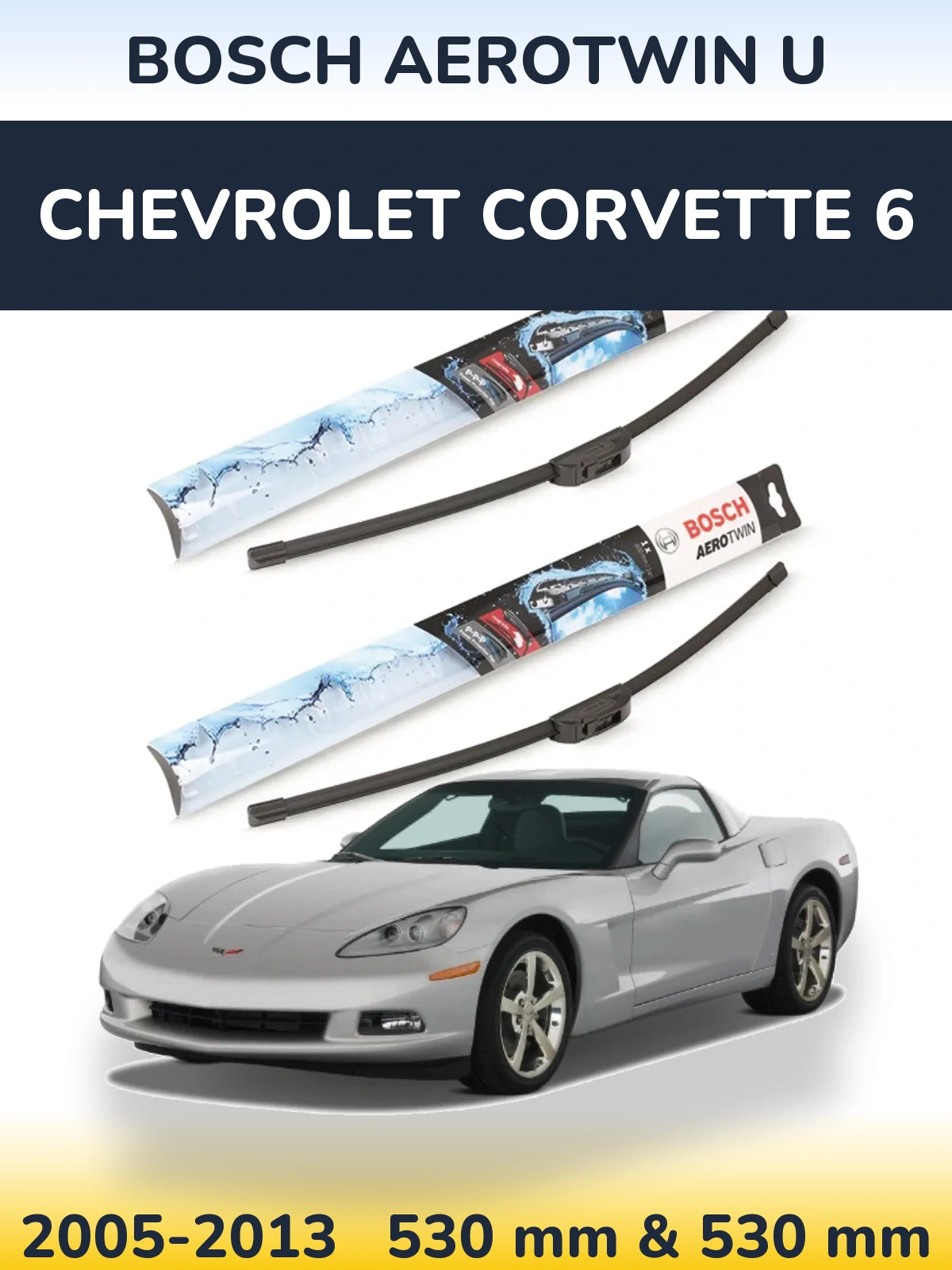 Sada předních stěračů BOSCH AeroTwin U 530 a 530 mm pro Chevrolet Corvette 6 2005-2013