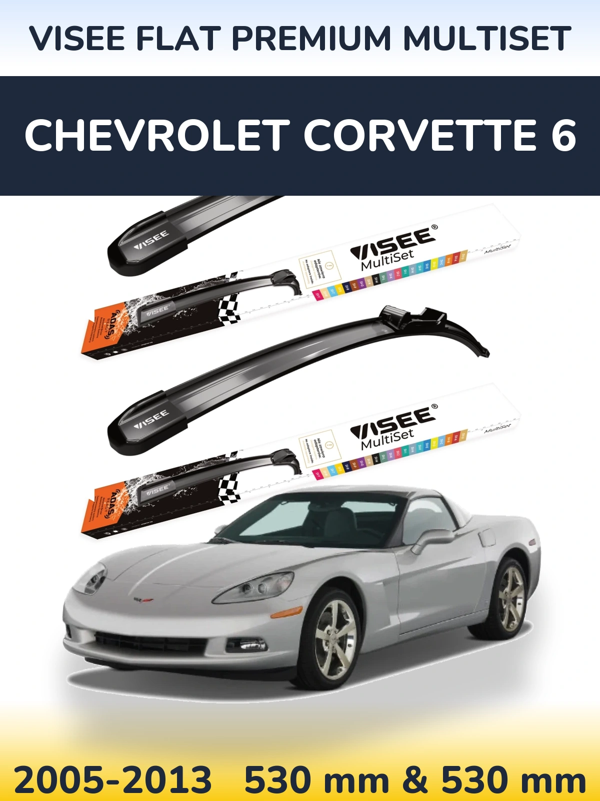 Sada předních stěračů VISEE FLAT PREMIUM MultiSet 530 a 530 mm pro Chevrolet Corvette 6 2005-2013