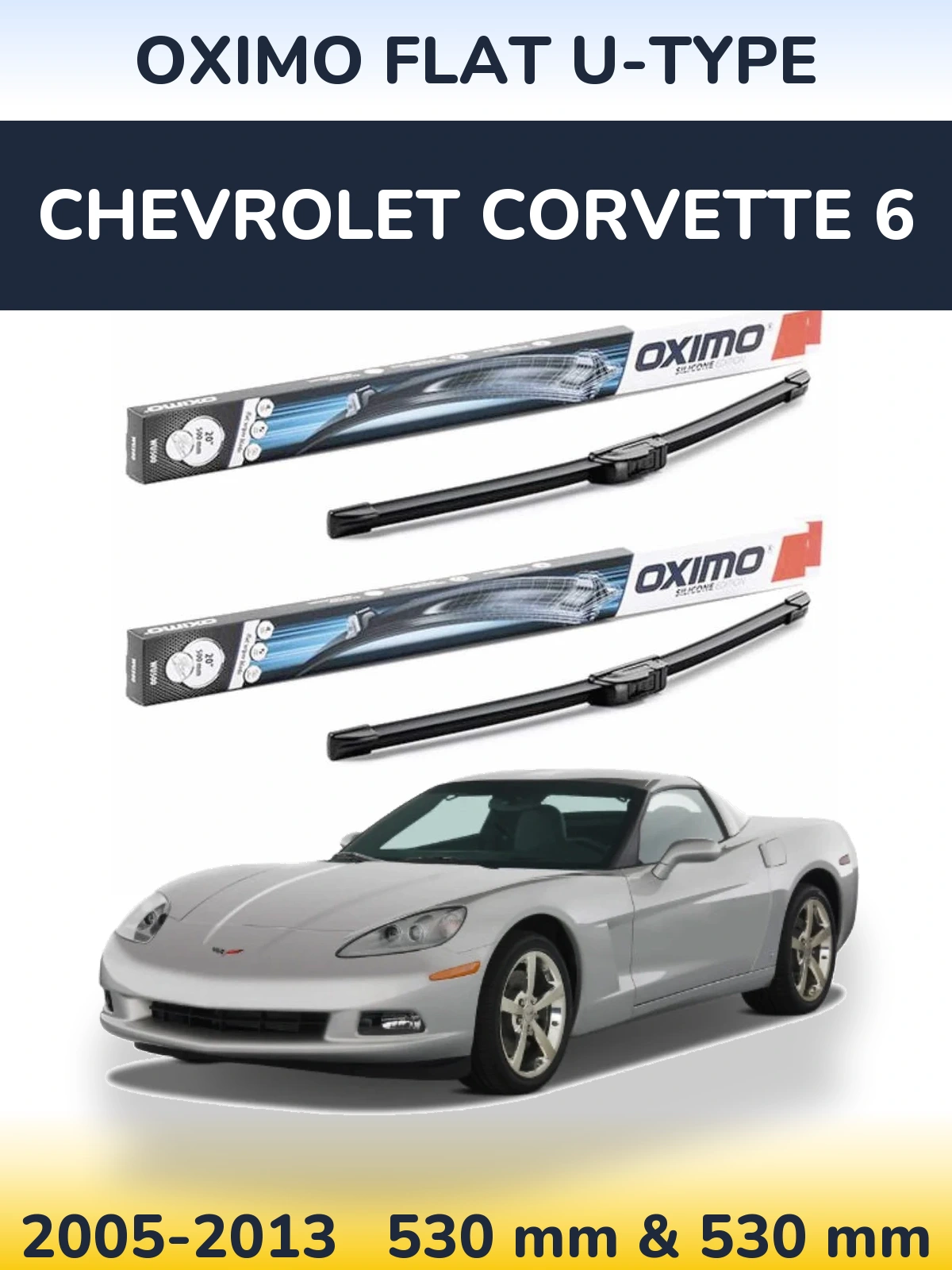 Sada předních stěračů Oximo Flat U-type 530 a 530 mm pro Chevrolet Corvette 6 2005-2013