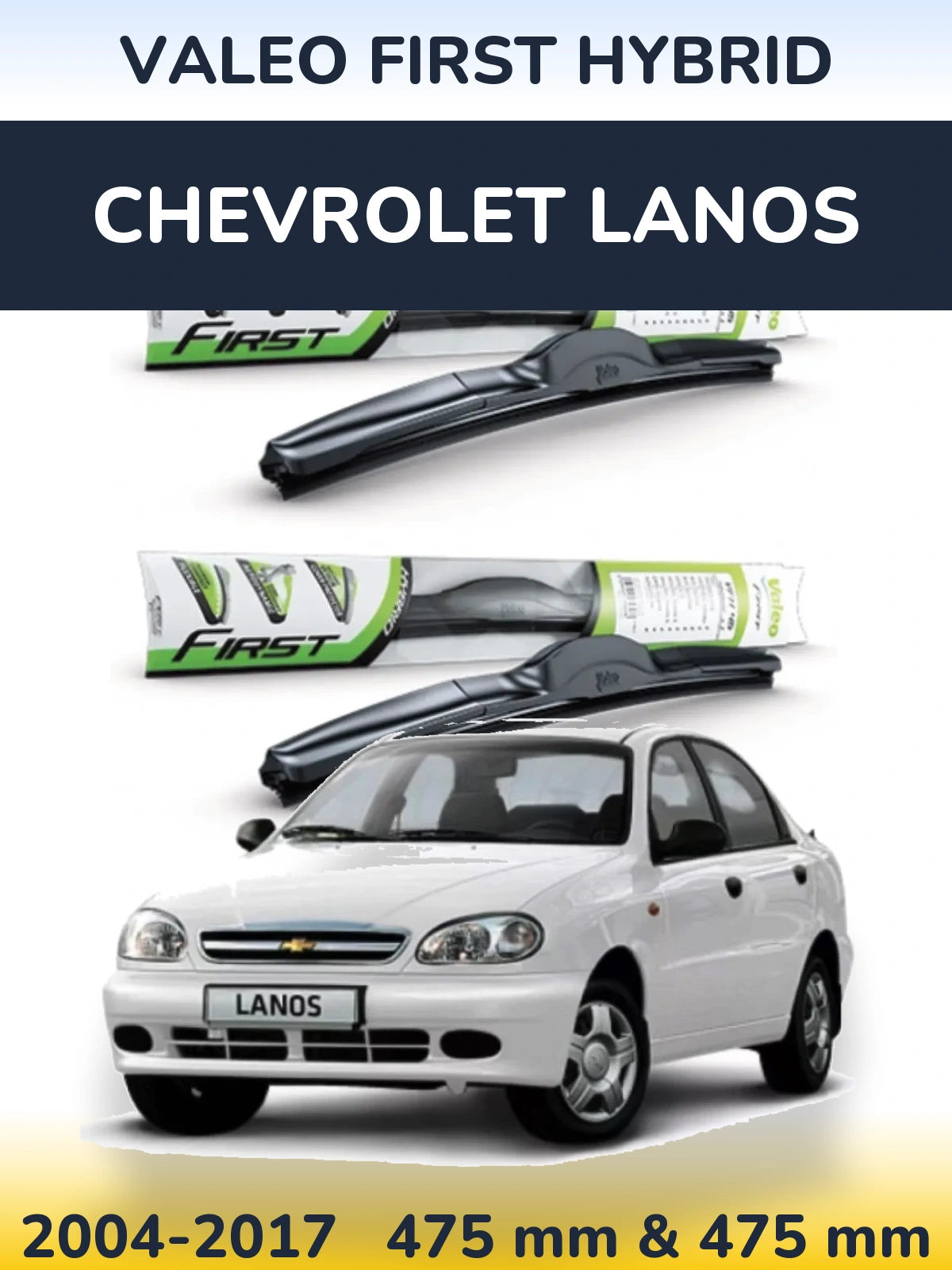 Sada předních stěračů Valeo First Hybrid 475 a 475 mm pro Chevrolet Lanos 2004-2017