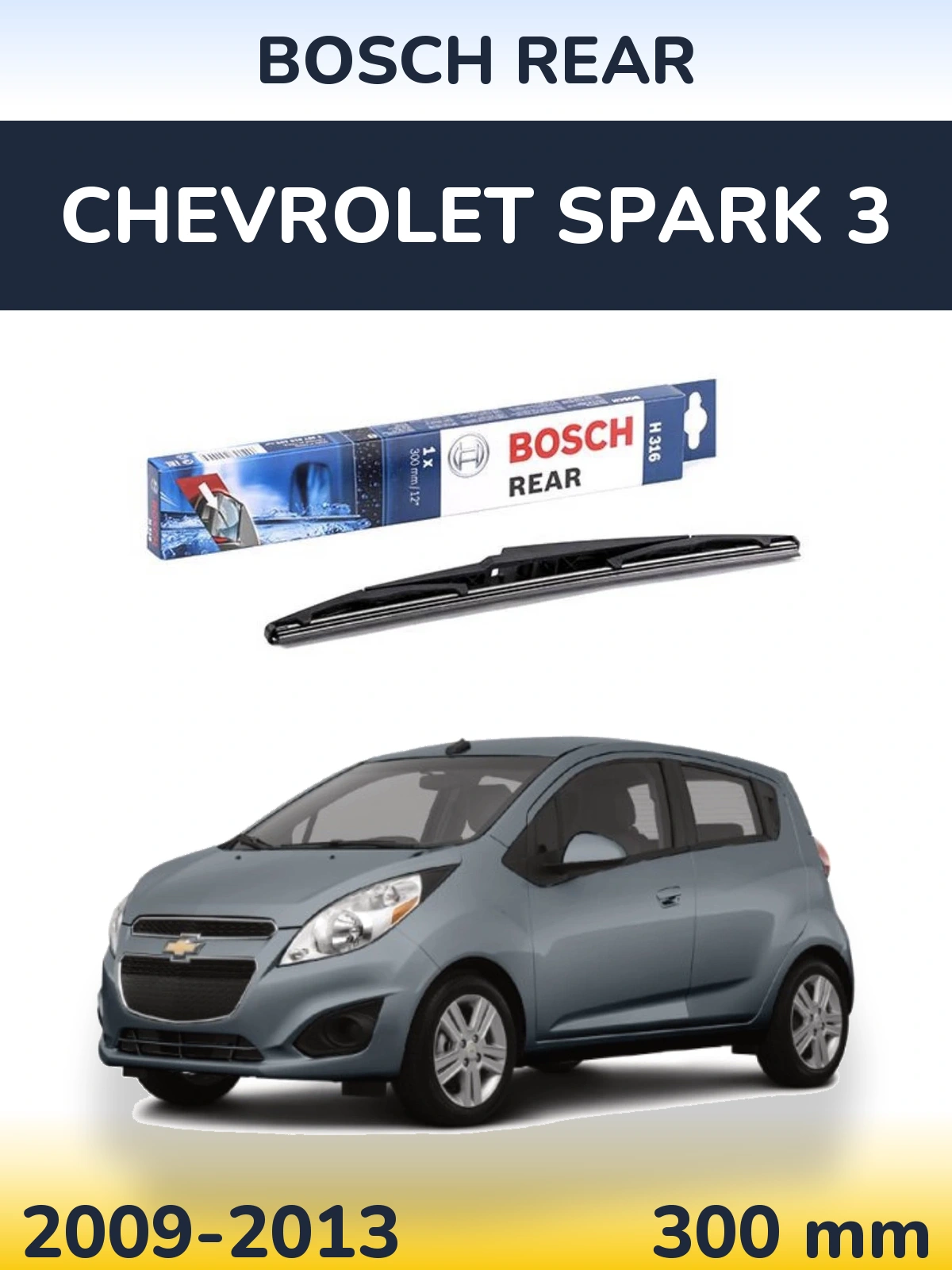 Zadní stěrač BOSCH Rear 300 mm pro Chevrolet Spark 3 2009-2013