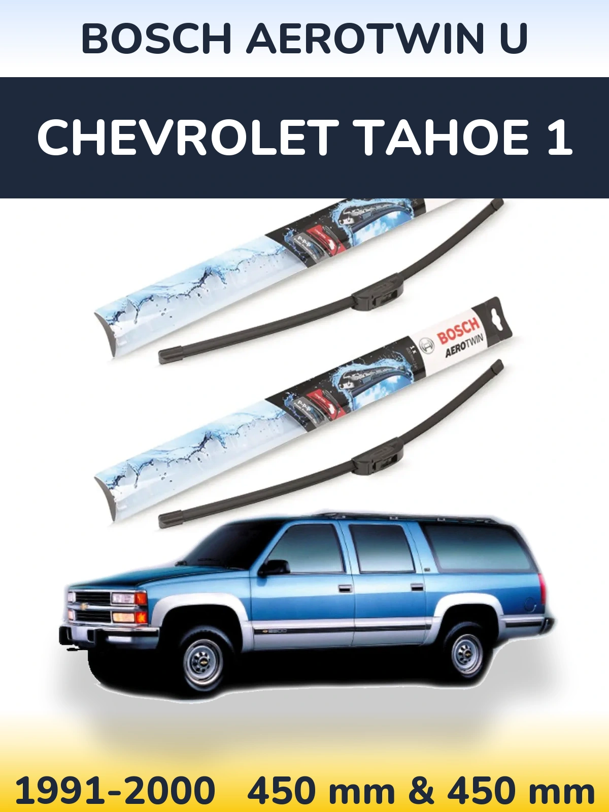 Sada předních stěračů BOSCH AeroTwin U 450 a 450 mm pro Chevrolet Tahoe 1 1991-2000