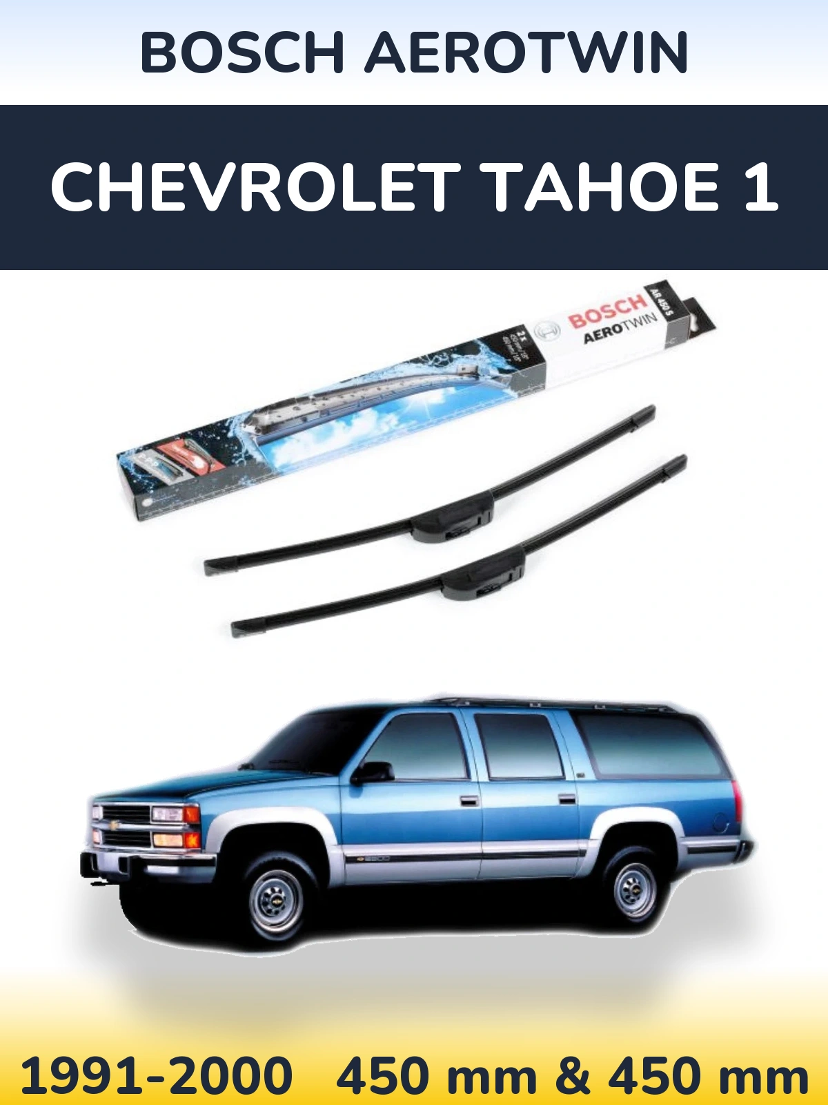 Sada předních stěračů BOSCH AeroTwin 450 a 450 mm pro Chevrolet Tahoe 1 1991-2000
