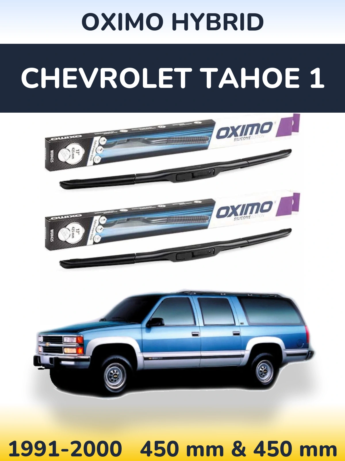 Sada předních stěračů Oximo Hybrid 450 a 450 mm pro Chevrolet Tahoe 1 1991-2000