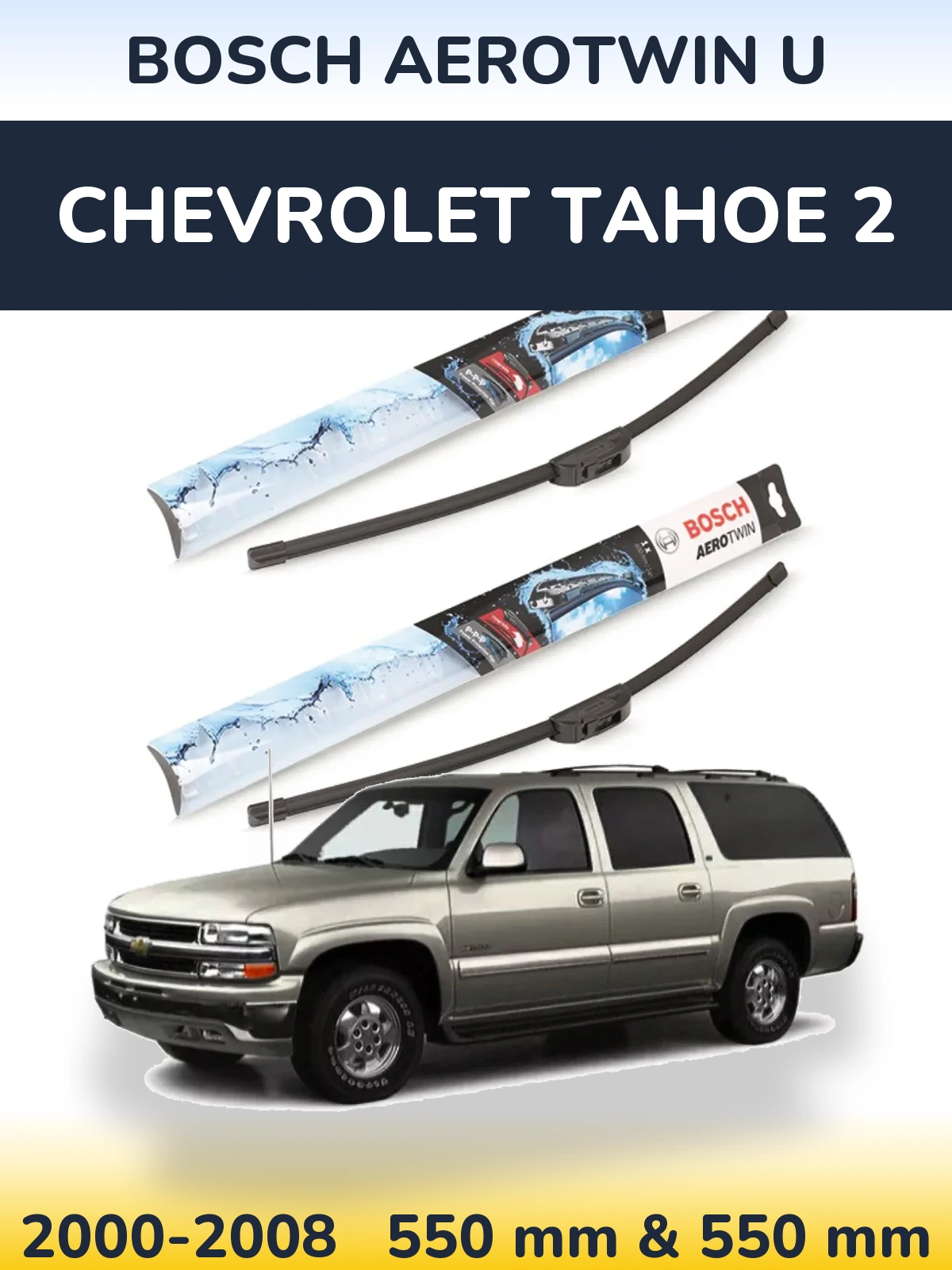 Sada předních stěračů BOSCH AeroTwin U 550 a 550 mm pro Chevrolet Tahoe 2 2000-2008