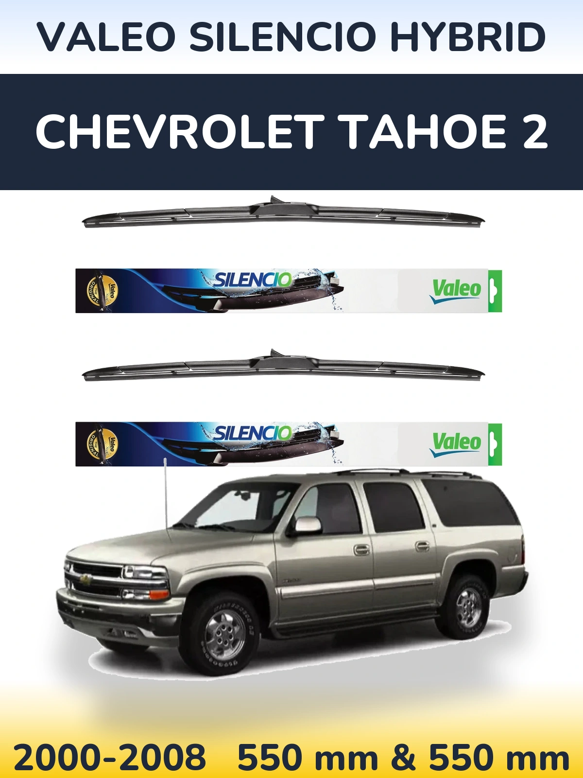 Sada předních stěračů Valeo Silencio Hybrid 550 a 550 mm pro Chevrolet Tahoe 2 2000-2008
