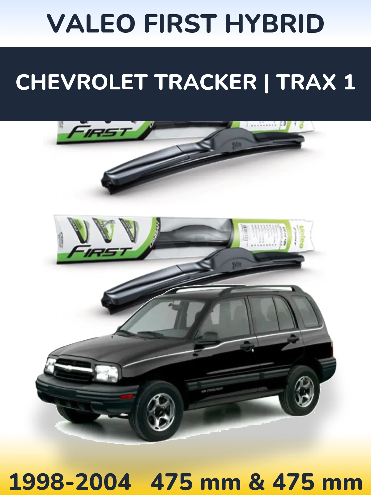 Sada předních stěračů Valeo First Hybrid 475 a 475 mm pro Chevrolet Tracker | Trax 1 1998-2004