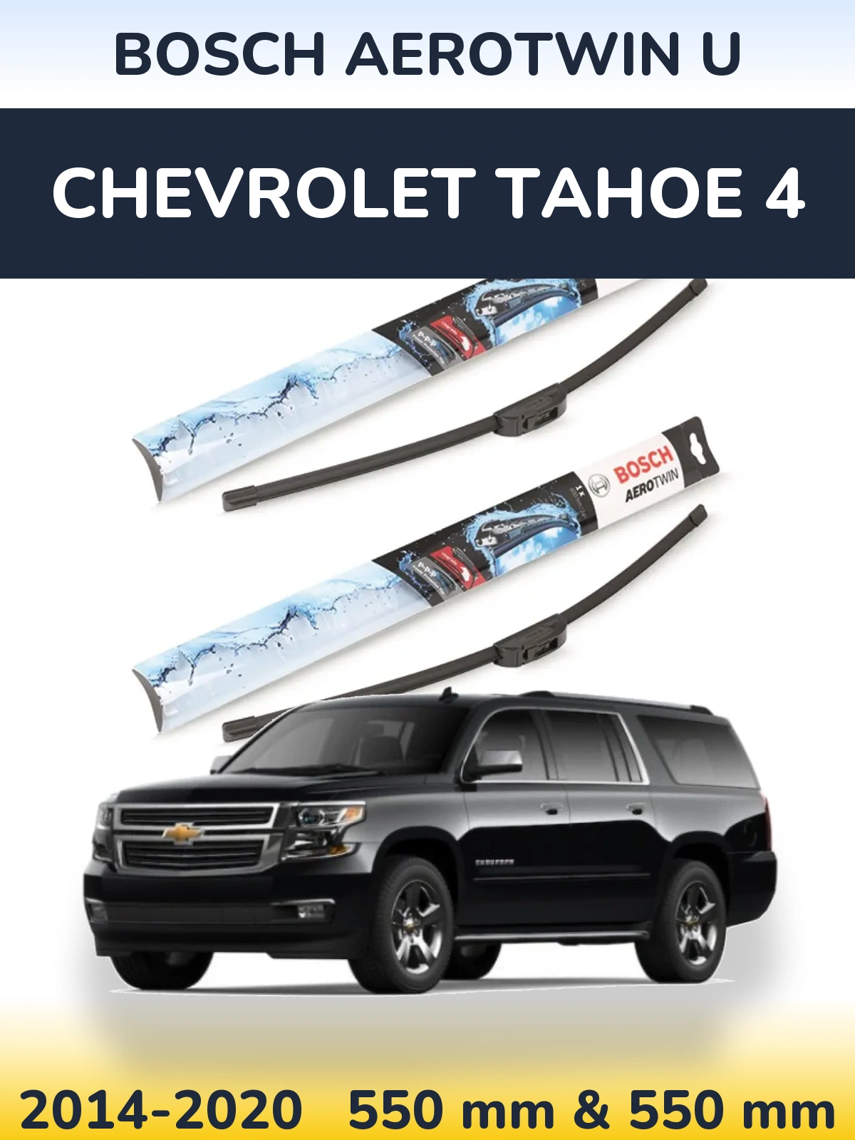 Sada předních stěračů BOSCH AeroTwin U 550 a 550 mm pro Chevrolet Tahoe 4 2014-2020