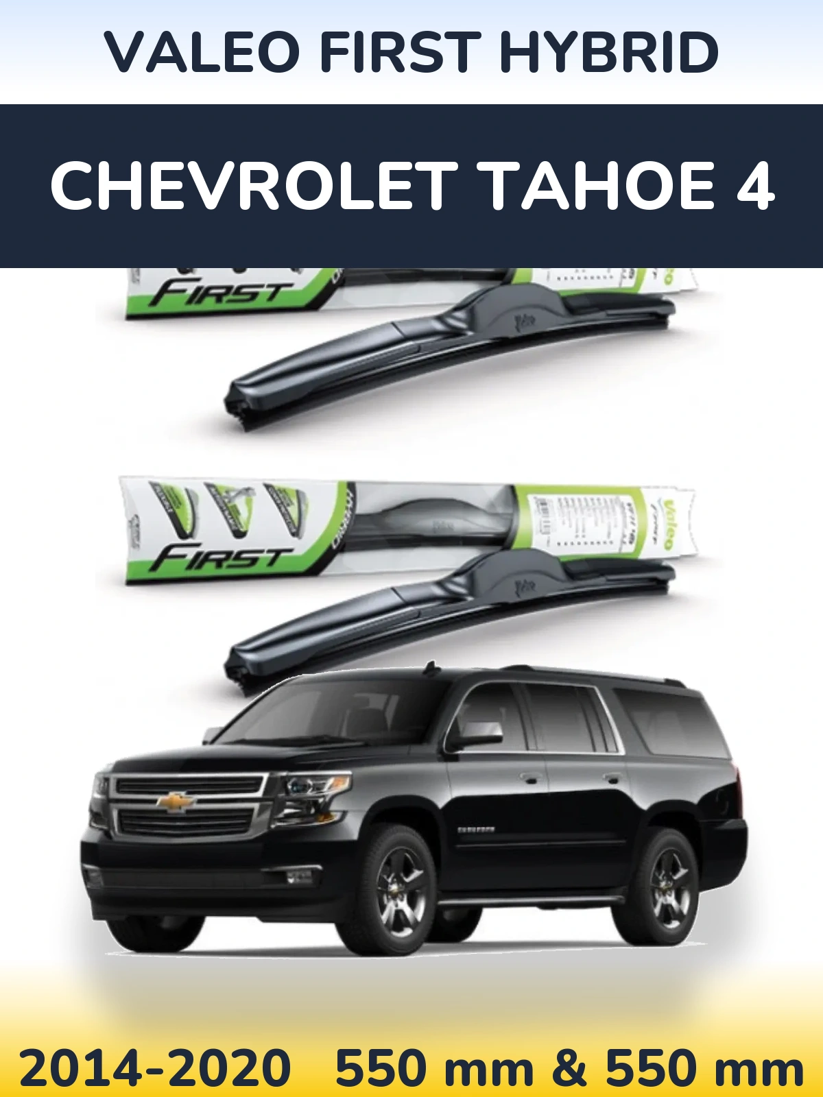 Sada předních stěračů Valeo First Hybrid 550 a 550 mm pro Chevrolet Tahoe 4 2014-2020