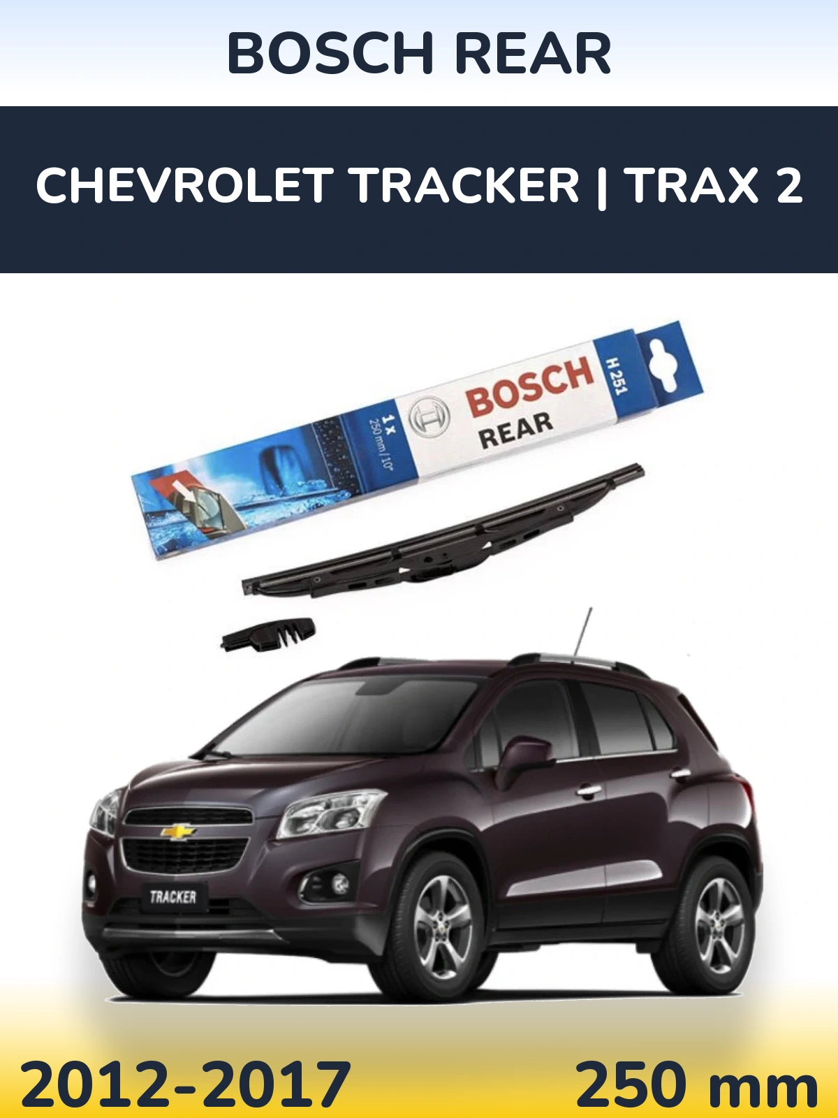 Zadní stěrač BOSCH Rear 250 mm pro Chevrolet Tracker | Trax 2 2012-2017